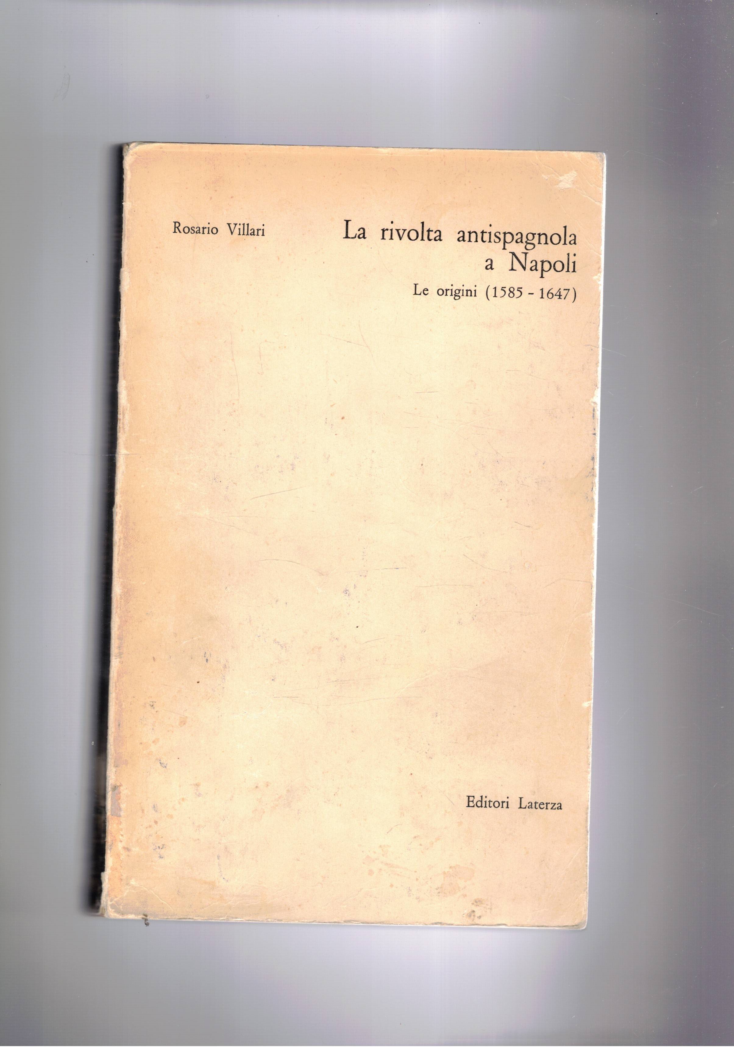 La rivolta antispagnola a Napoli. Le origini (1585-1547).