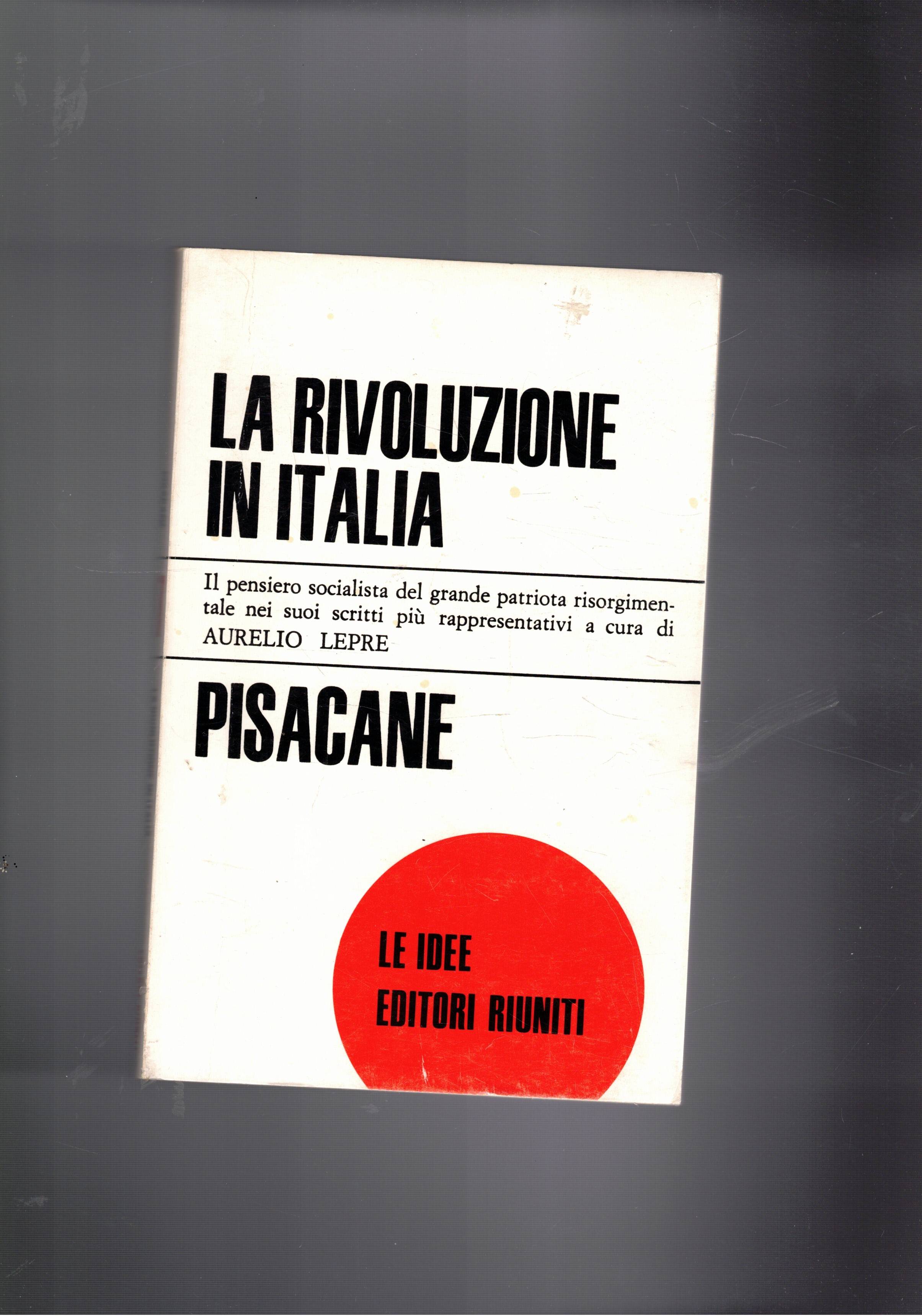 La rivoluzione in Italia. Il pensiero socialista del grande patriota …