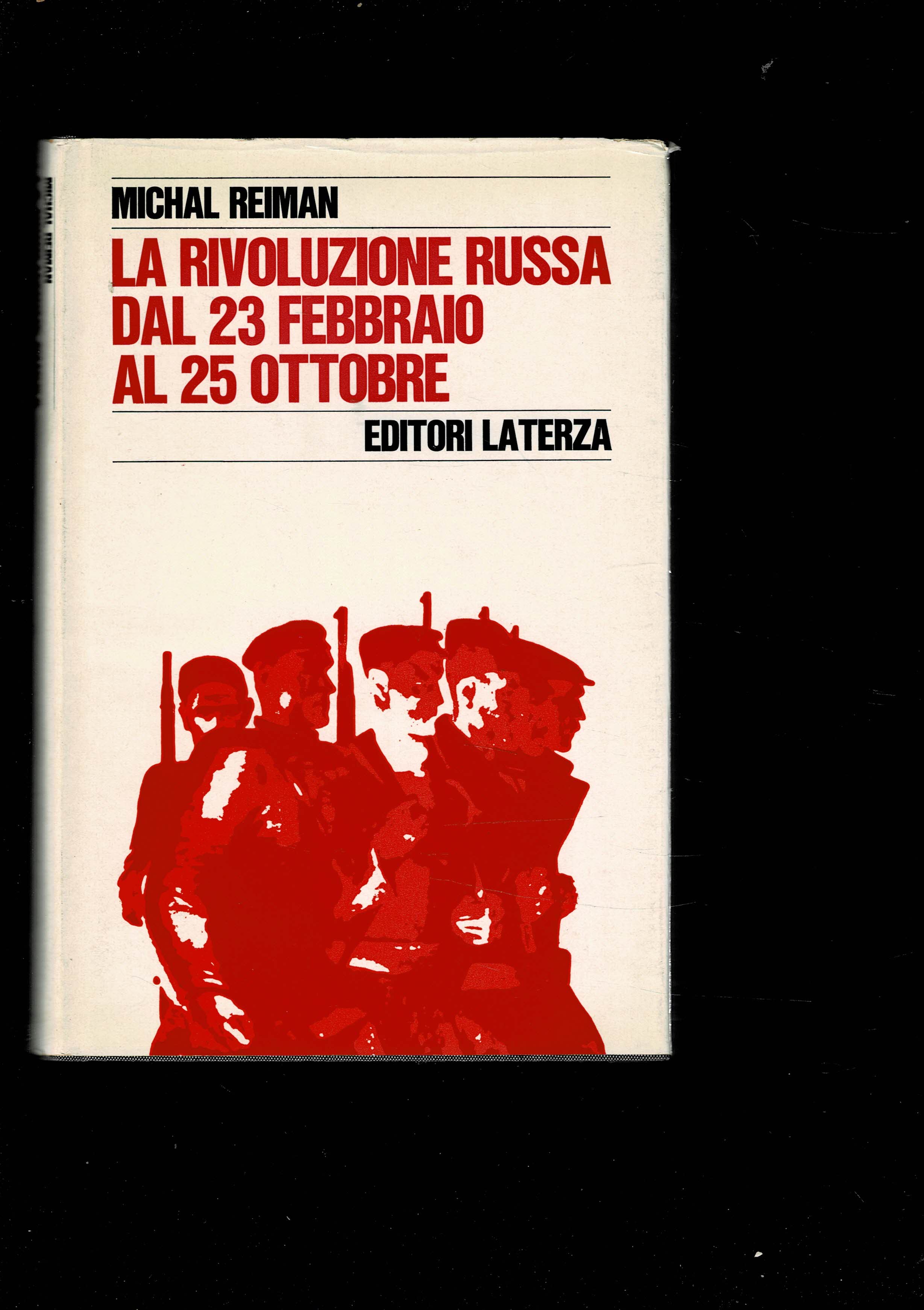 La Rivoluzione Russa dal 23 Febbraio al 25 Ottobre. Traduzione …