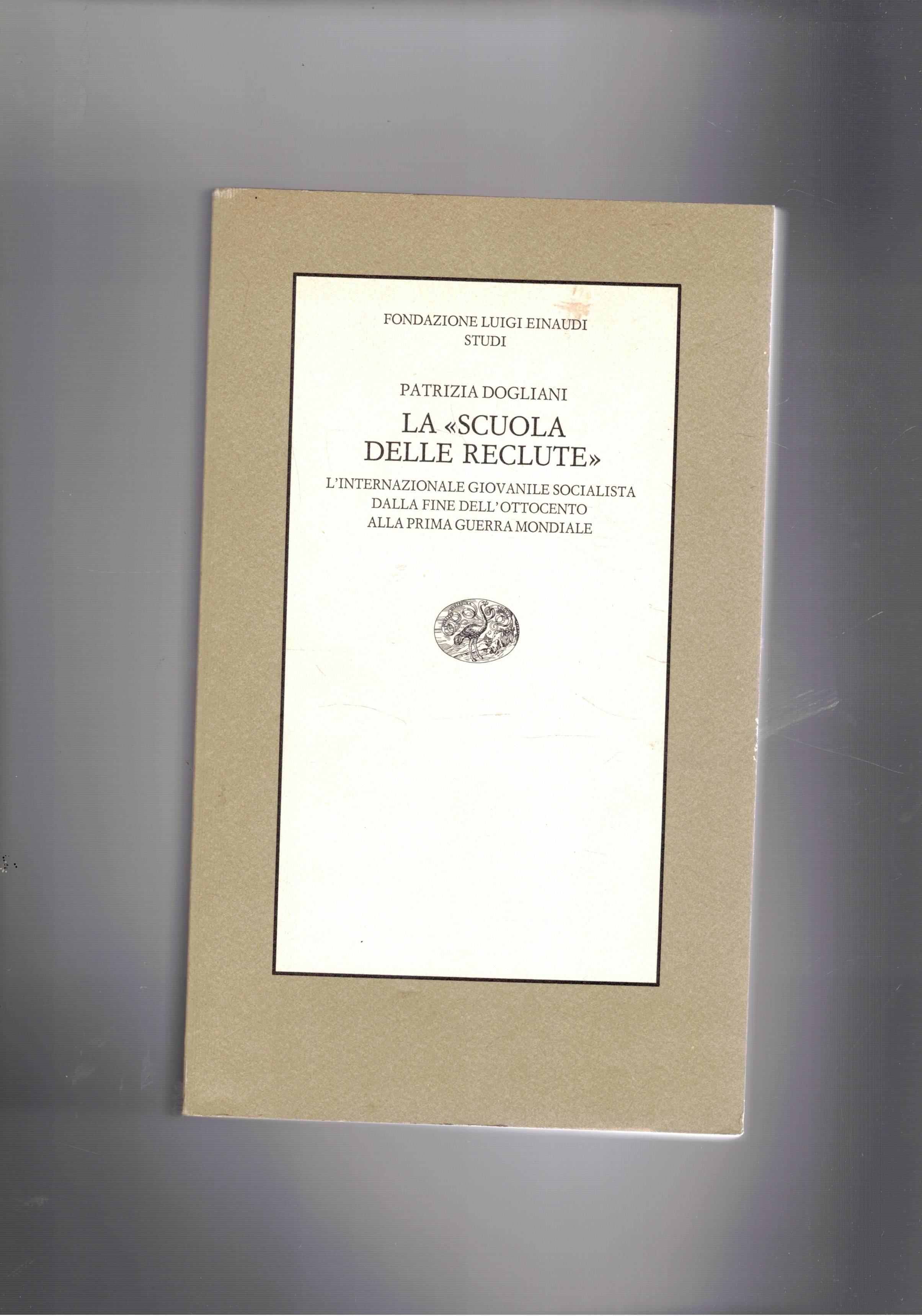 La "scuola delle reclute". L'internazionale giovanile socialista dalla fine dell'ottocento …