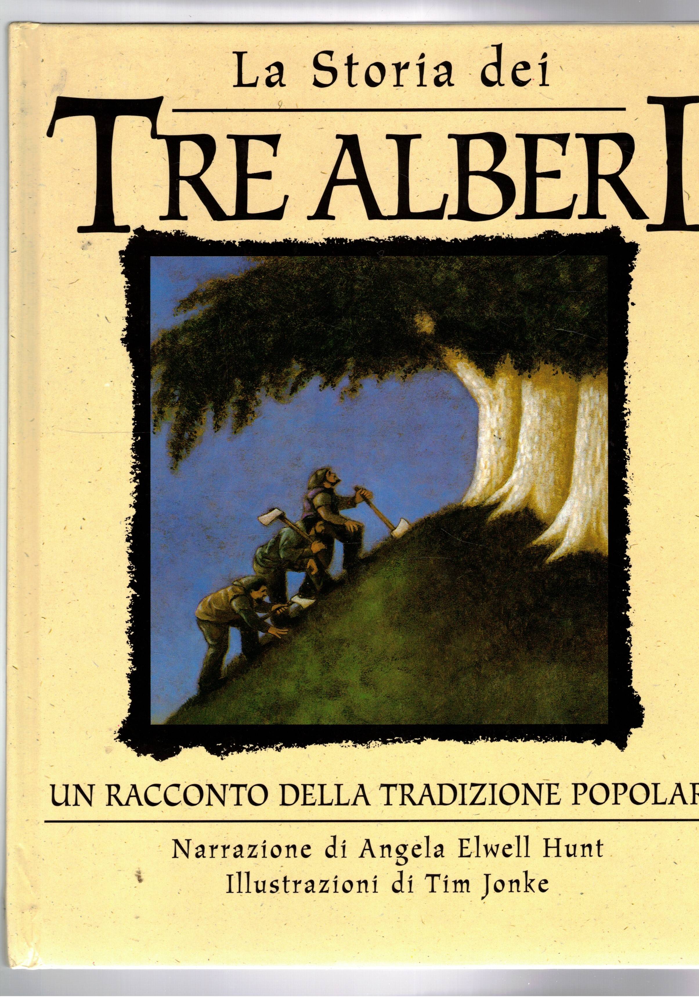La storia dei tre alberi. Un raccontodella tradizione popolare, illustrazioni …