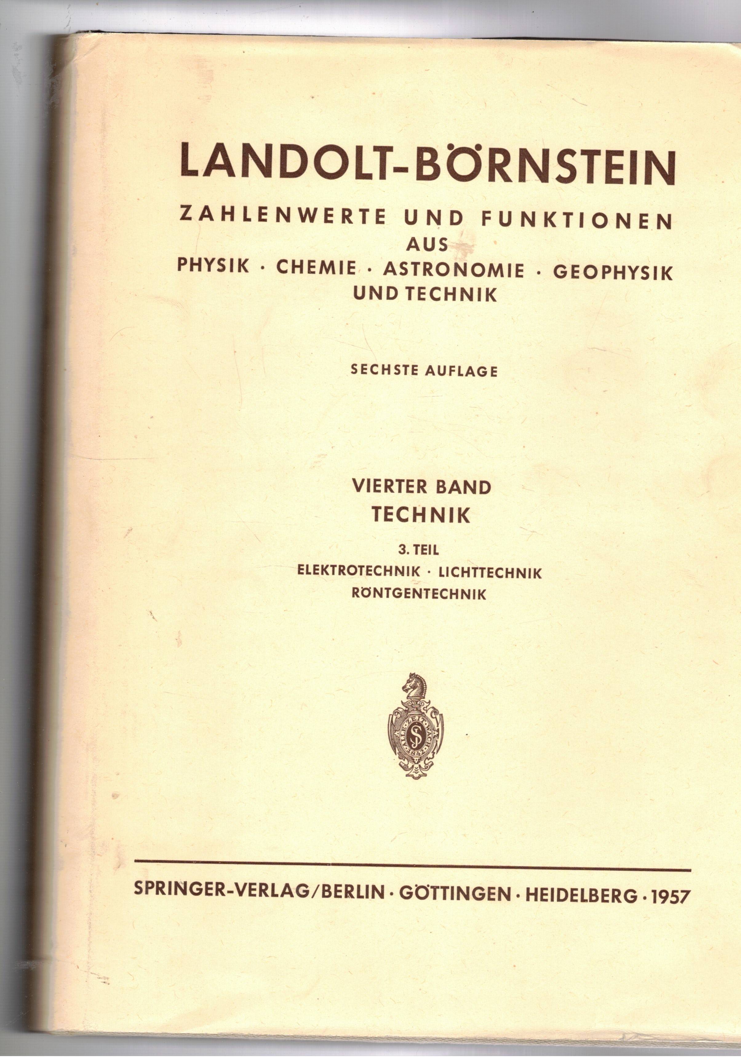 Landolt-Bornstein zahlenwerte und funktionen. Sechste auflage vierter band Technik 3 …