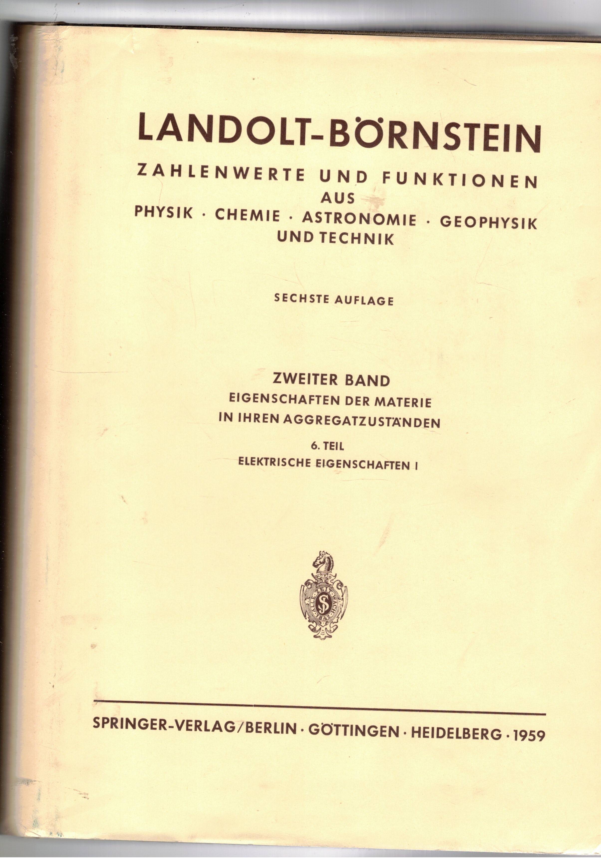 Landolt-Bornstein zahlenwerte und funktionen. Sechste auflage zweiter band Eigenschften derr …