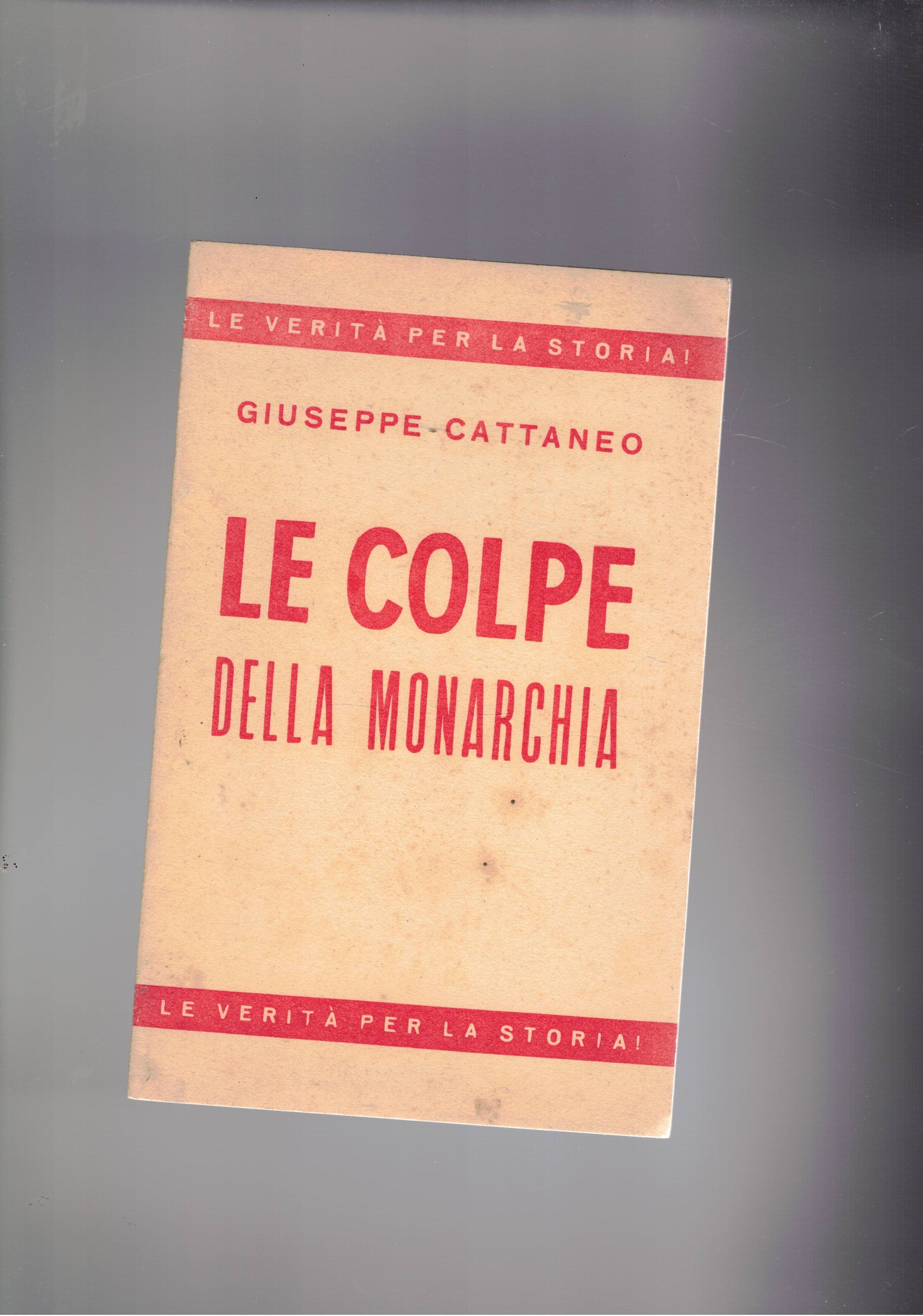 Le colpe della monarchia. Supplemento al n° 97di Italia Nuova …
