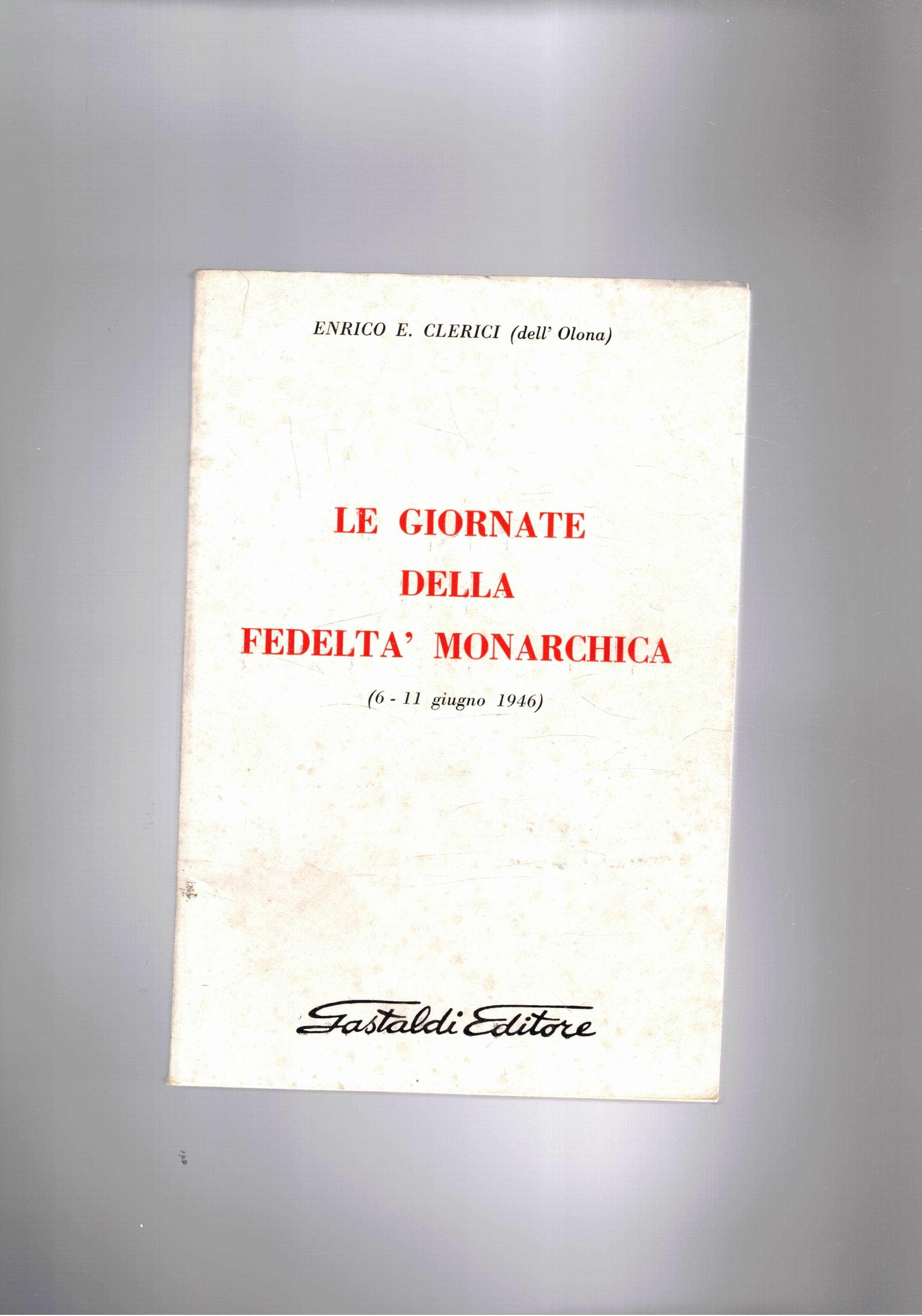 Le giornate della fedeltà monarchica (6-11 giugno 1946). Cronaca dei …