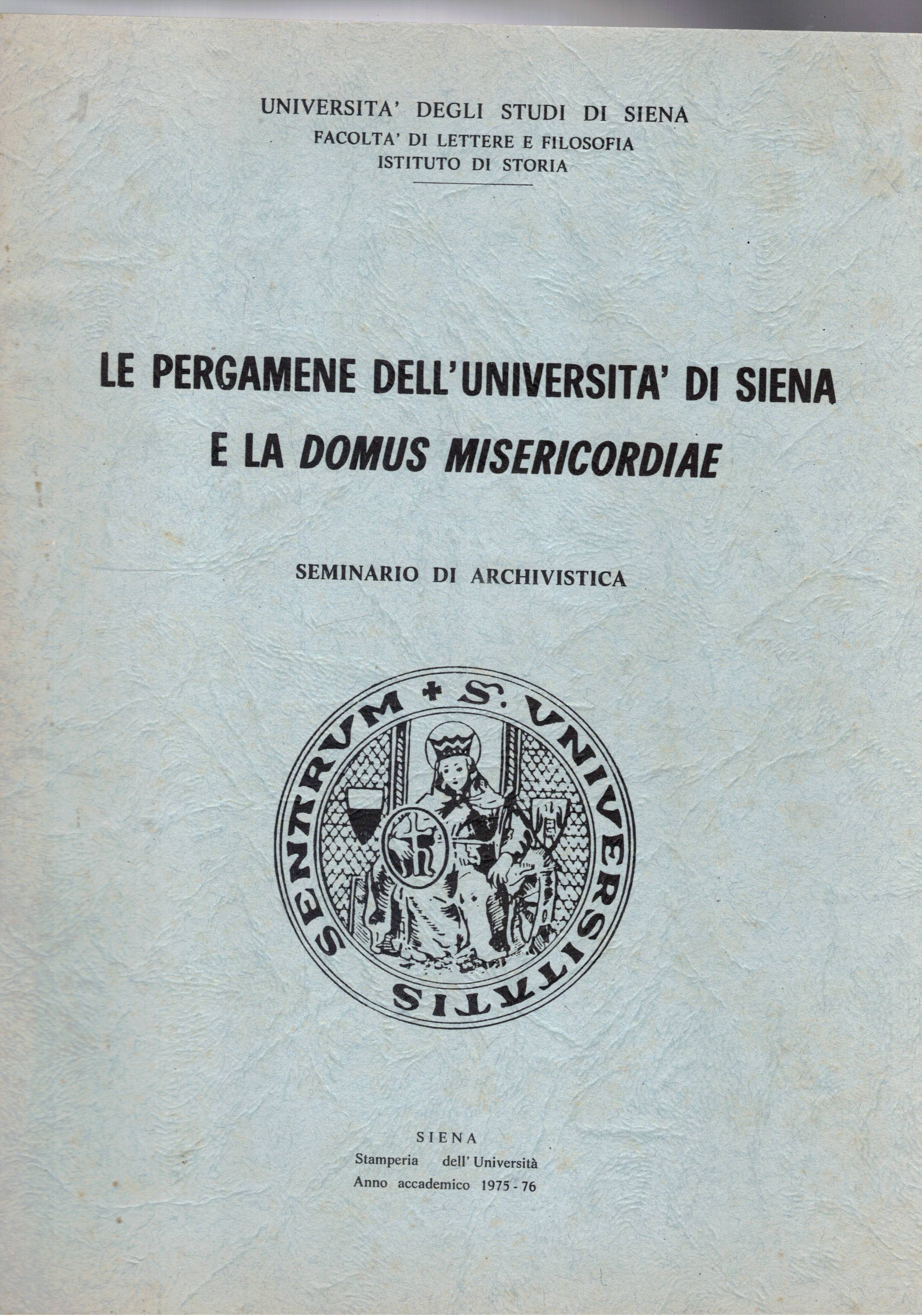 Le pergamene dell'università di Siena e la domus Misericordiae. Seminario …