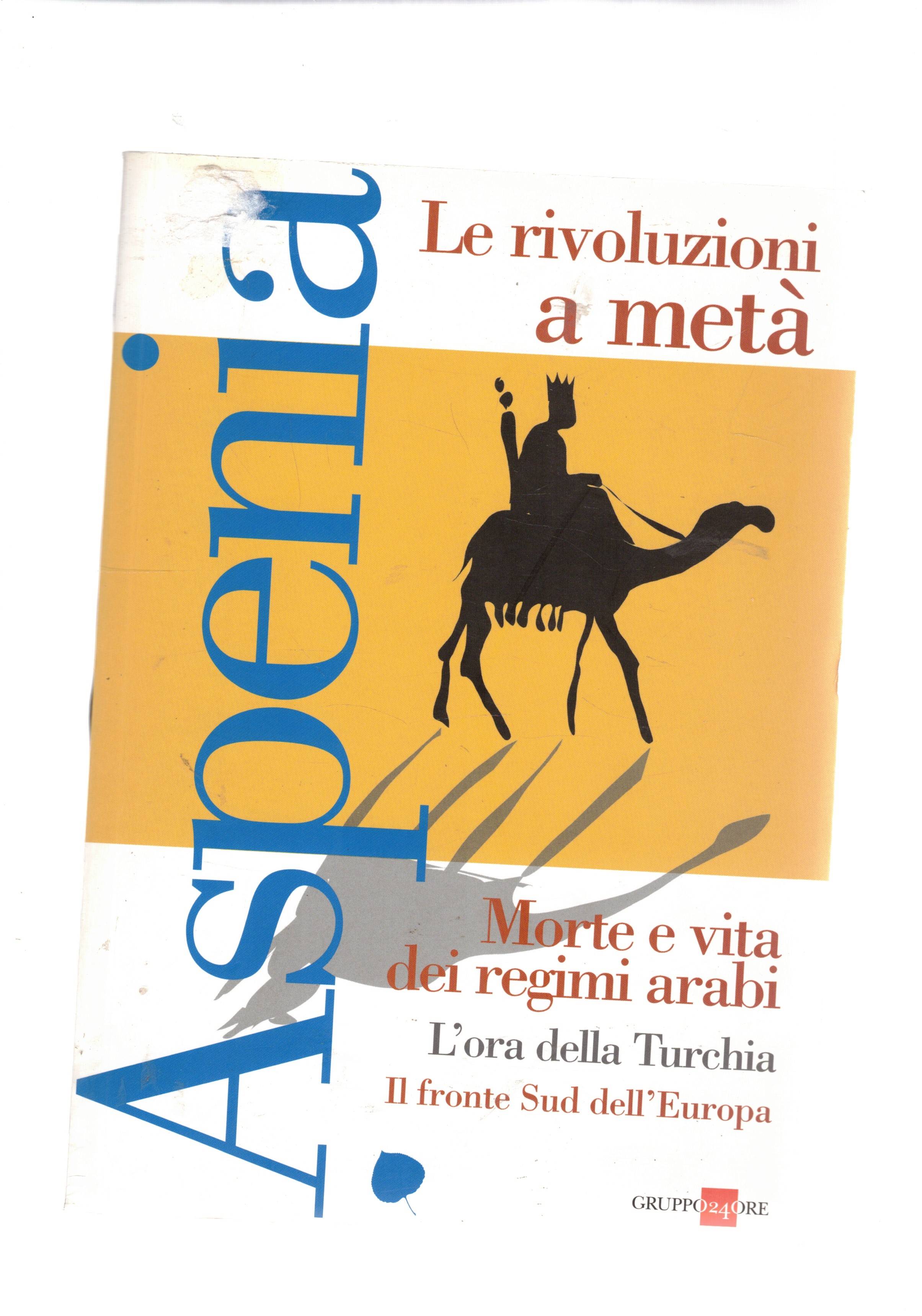 Le rivoluzioni a metà; morte e vita dei regini arabi; …