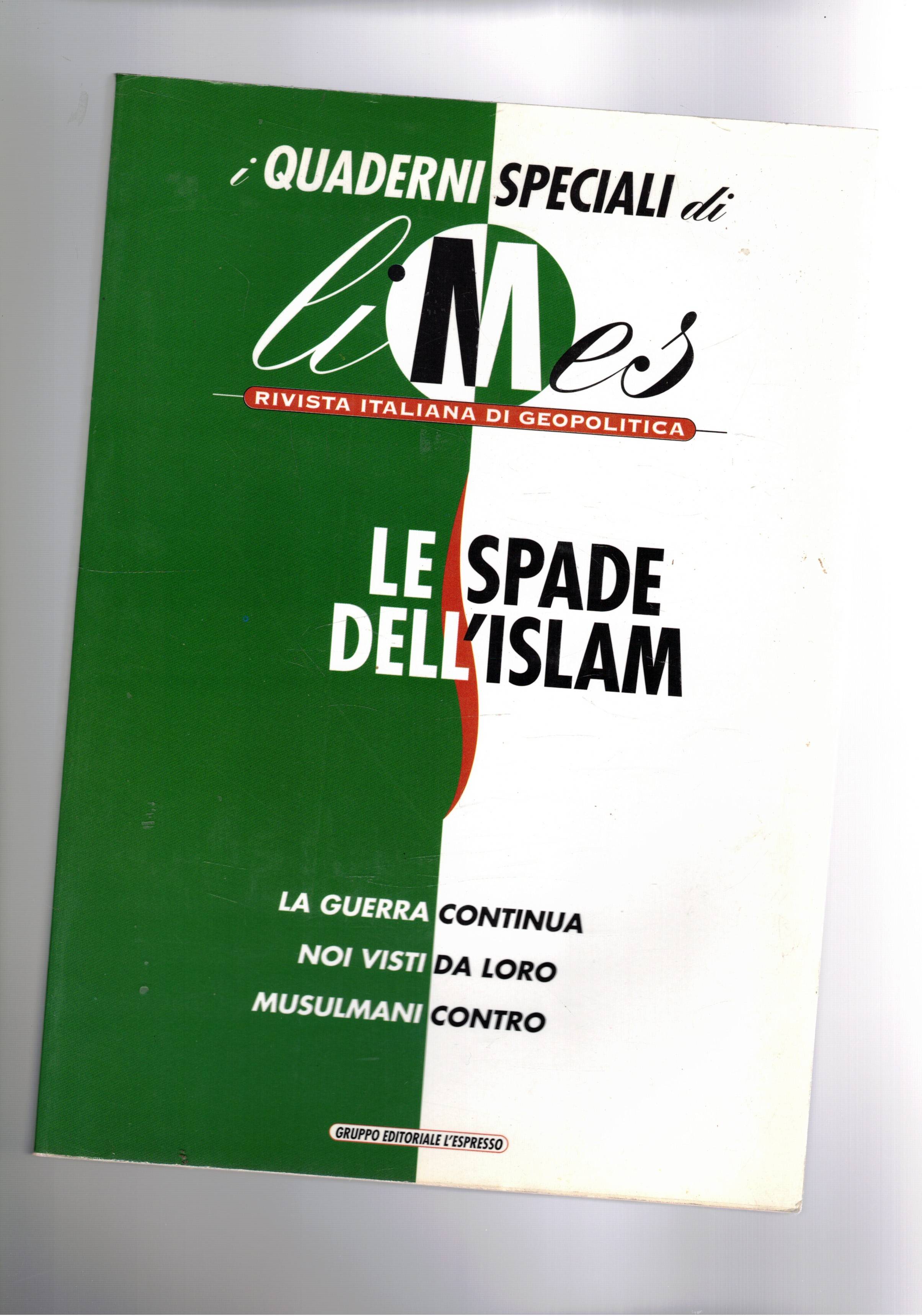 Le spade dell'Islam. La guerra continua. Noi visti da loro. …