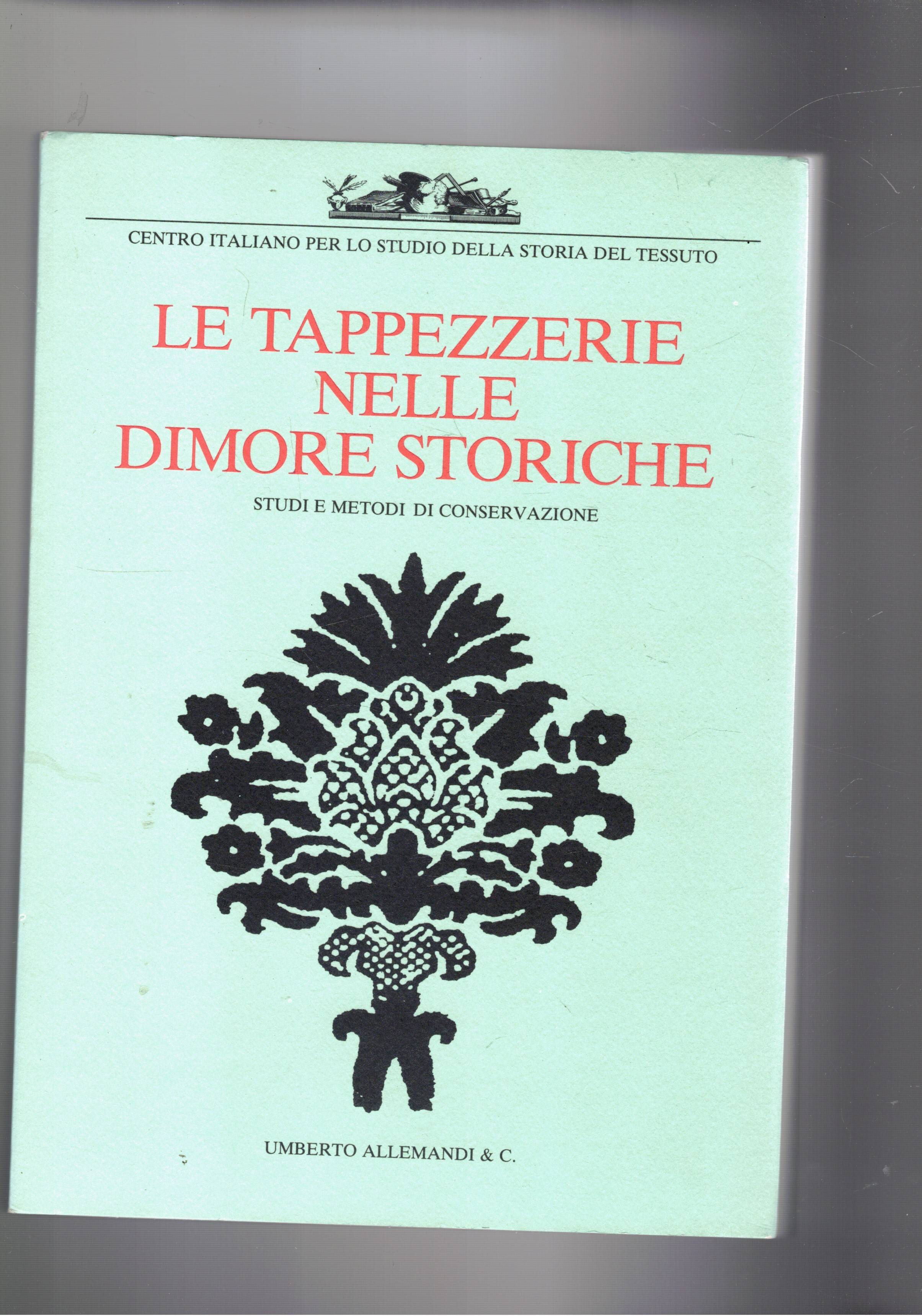 Le tappezzerie nelle dimore storiche. Studi e metodi di conservazione. …