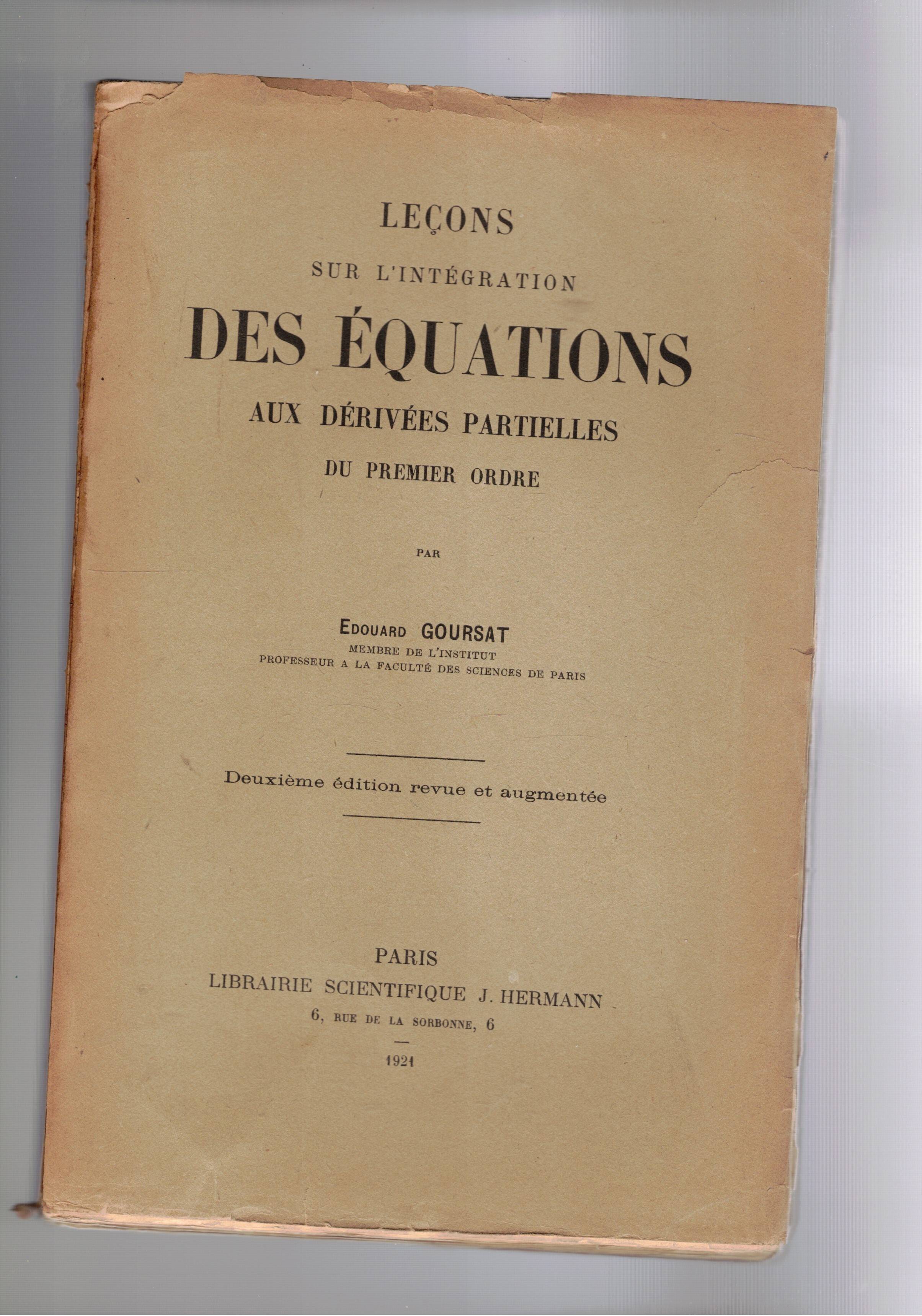 Leçons sur l'integration des équations aux derivés partielles du primier …