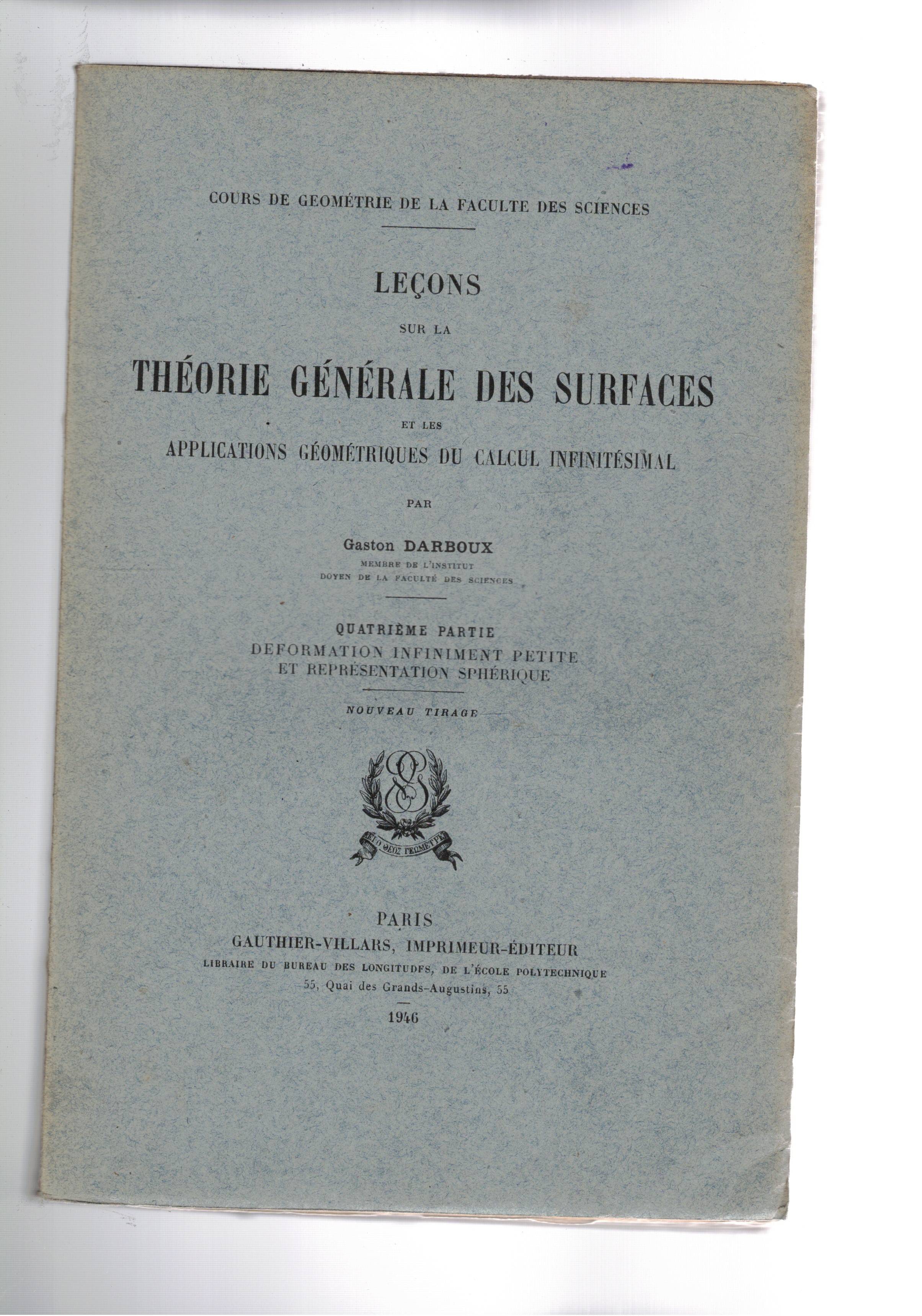 Leçons sur la Theorie Générale des Surfaces el les Applications …