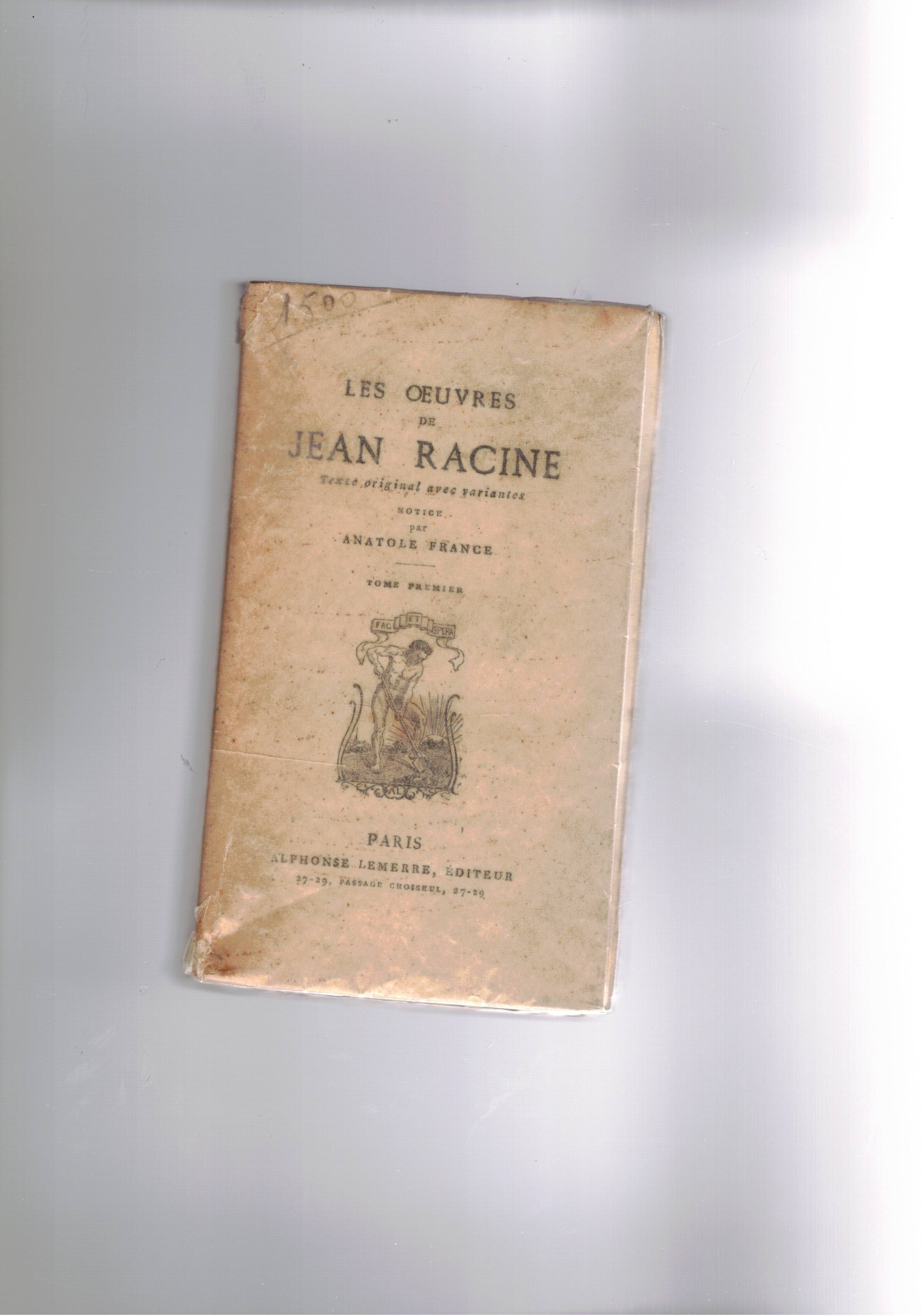 Les oeuvres de Jean Racine. Texte original avec variantes notice …