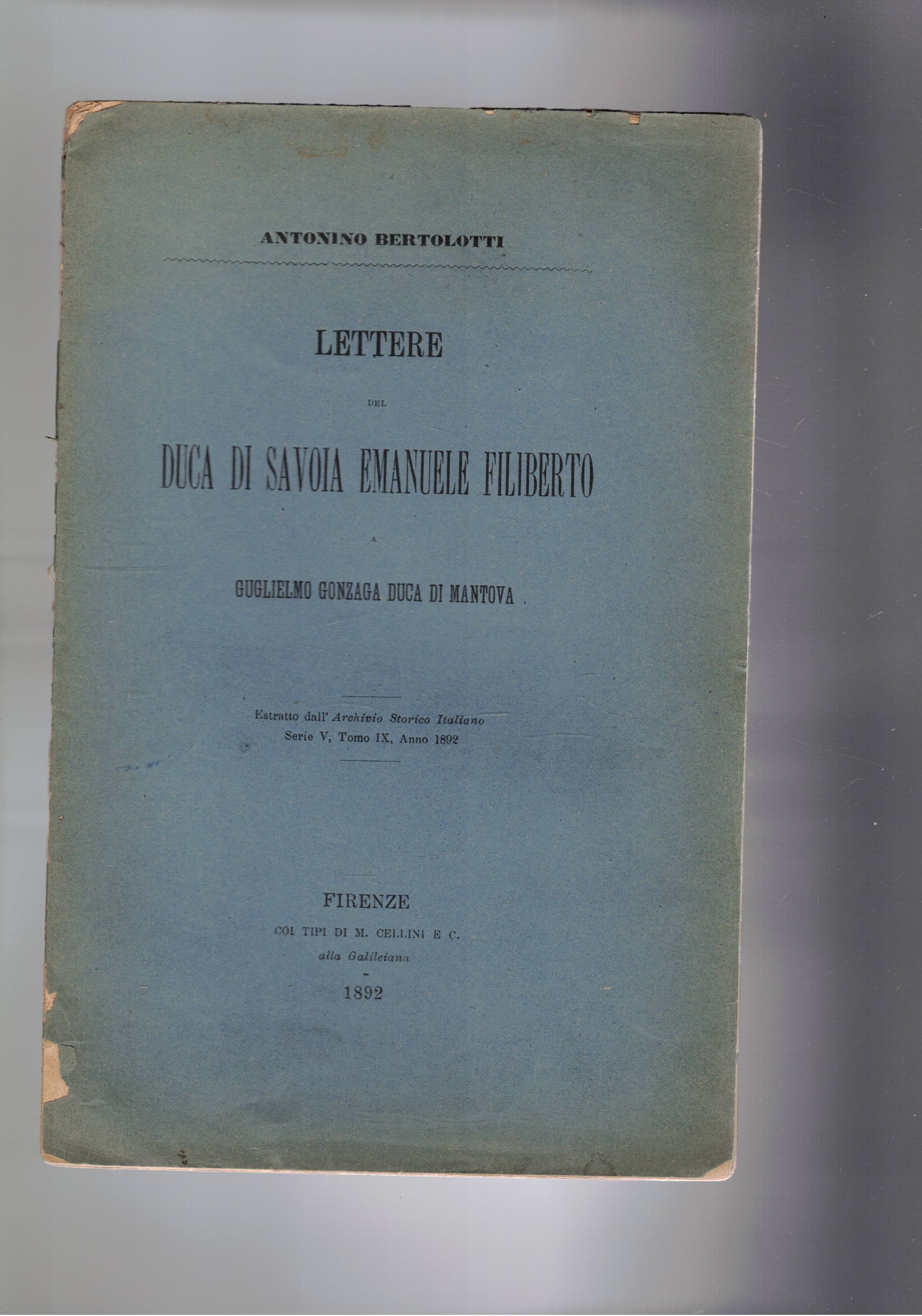 Lettere del duca di Savoia Emanuele Filiberto a Guglielmo Gozaga …