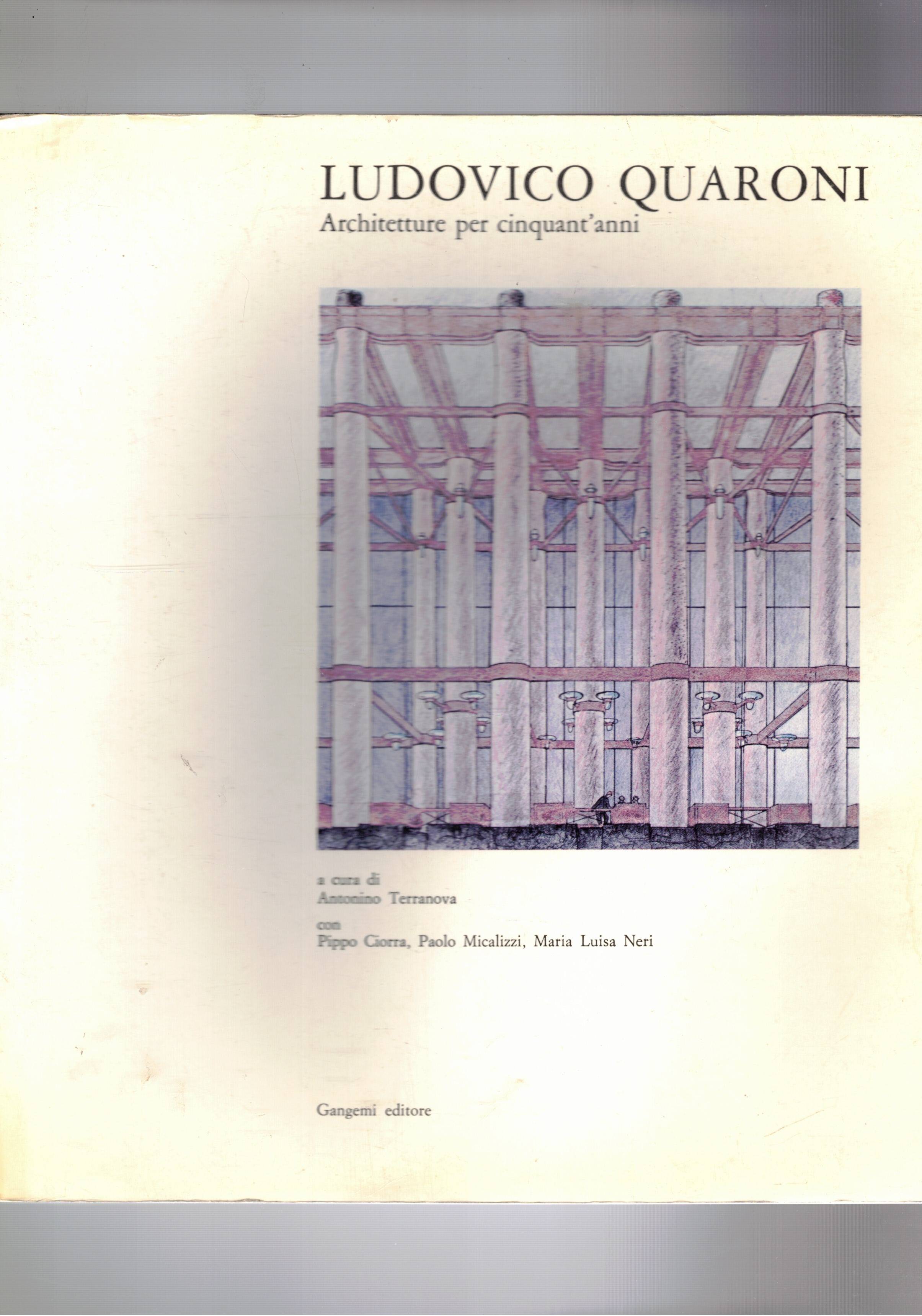 Ludovico Quaroni architetture per cinquant'anni. Pubblicato in occasione della mostra …