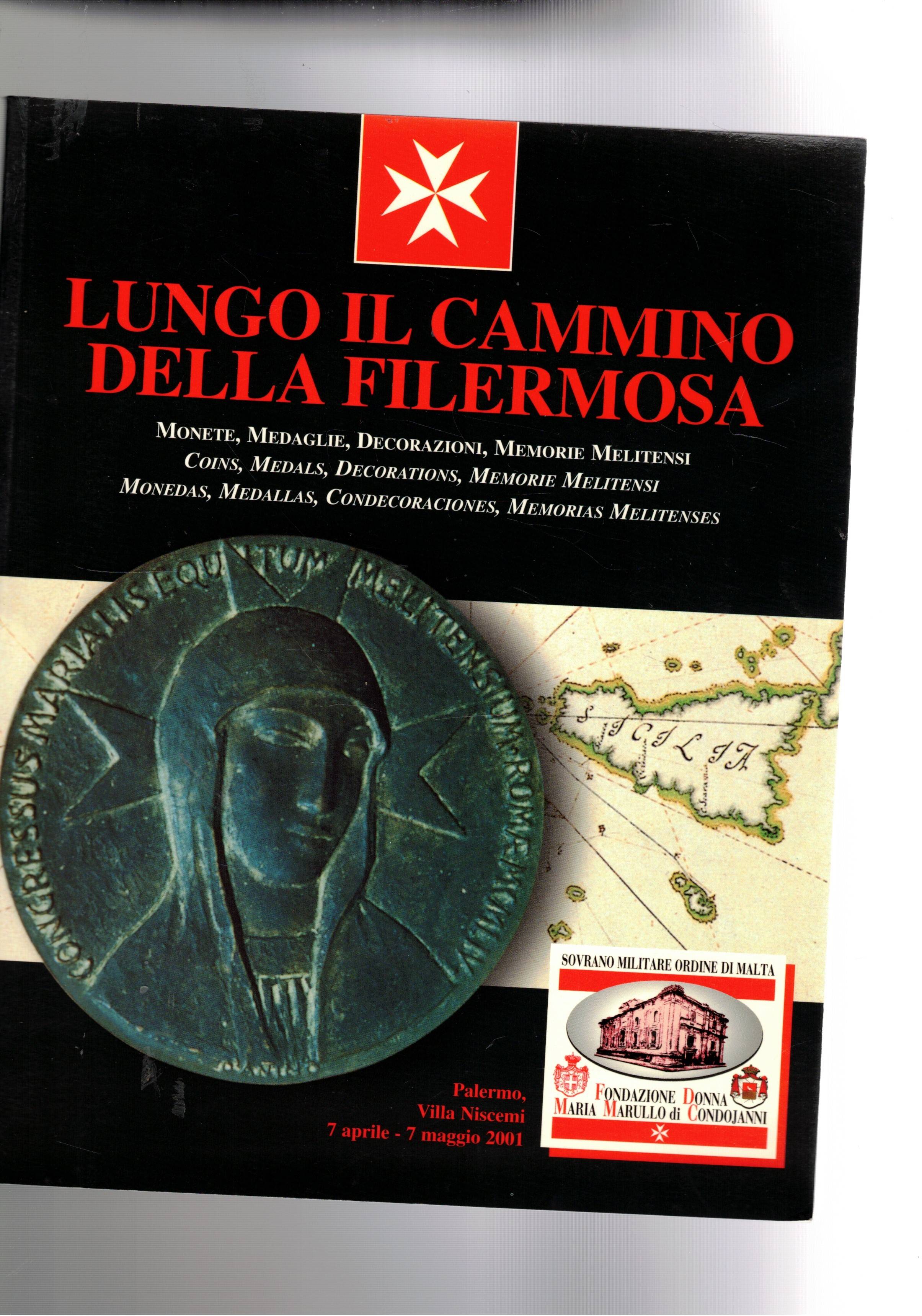 Lungo il cammino della Filermosa. Monete, medaglie, decorazioni, Memorie Melitensi. …