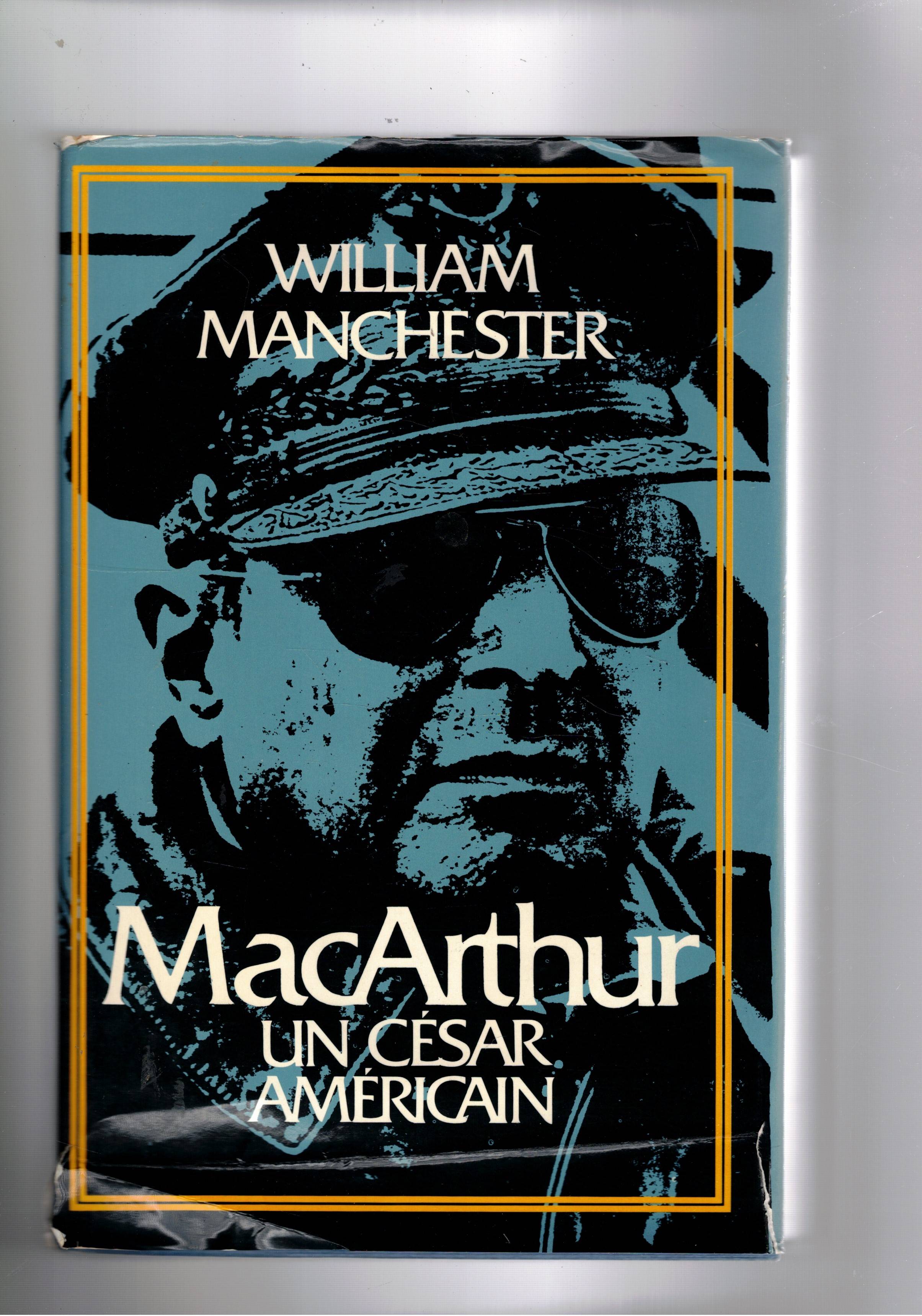 MacArthur un cesar americain. (1880-1964).