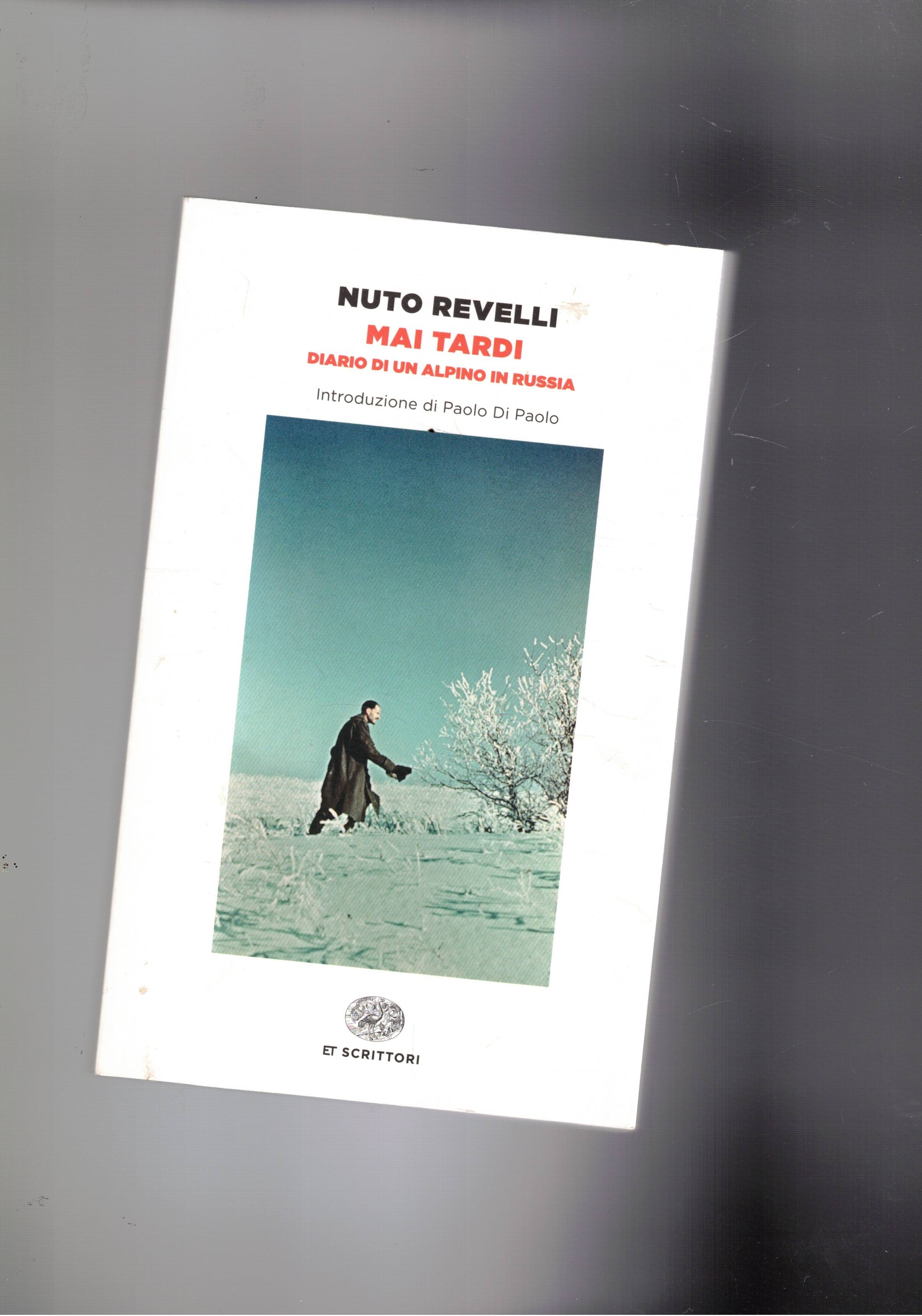 Mai tardi. Diario di un alpino in Russia.