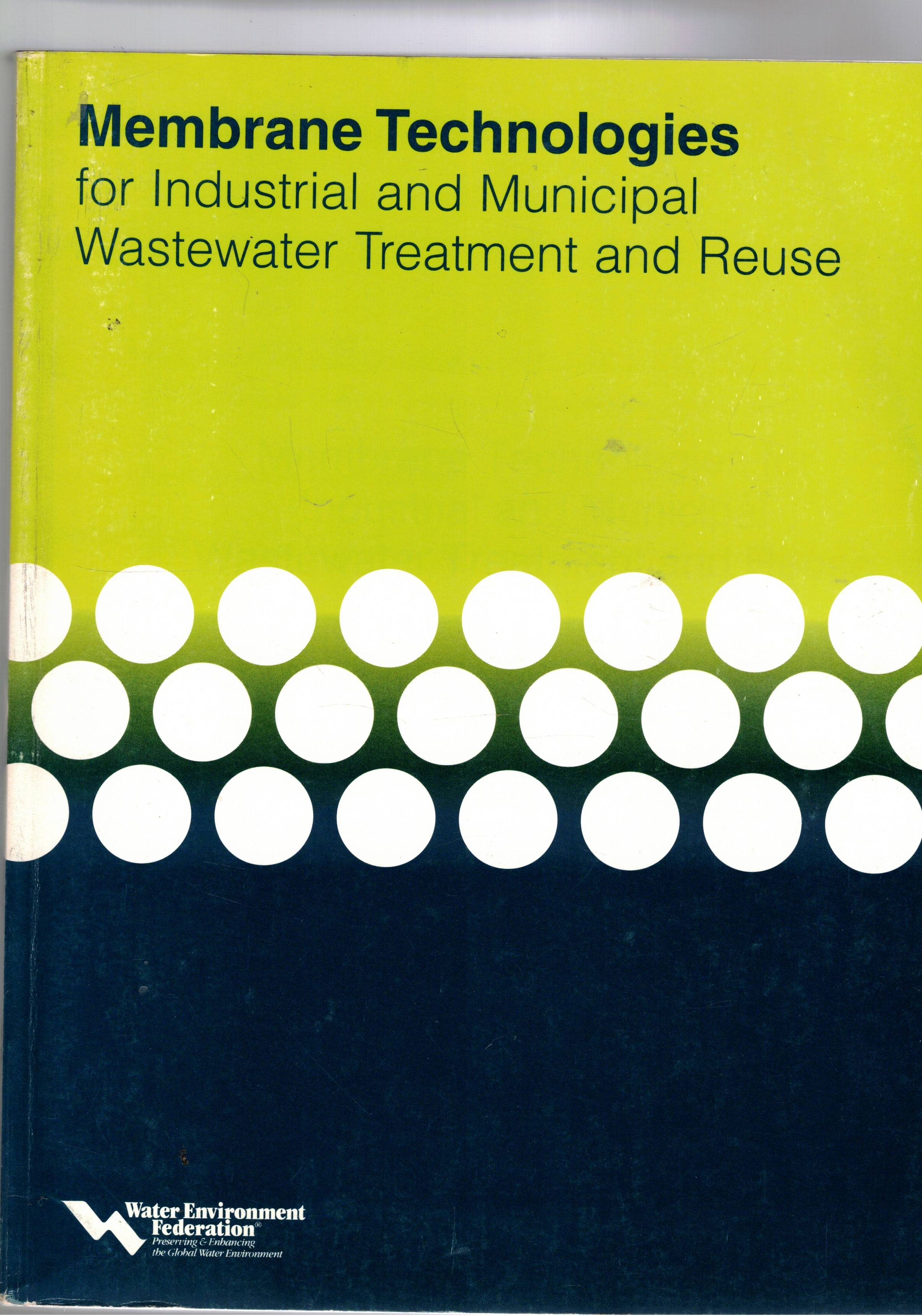 Membrane Technologies for Industrial and Municipal Wastewater Treatment and Reuse.