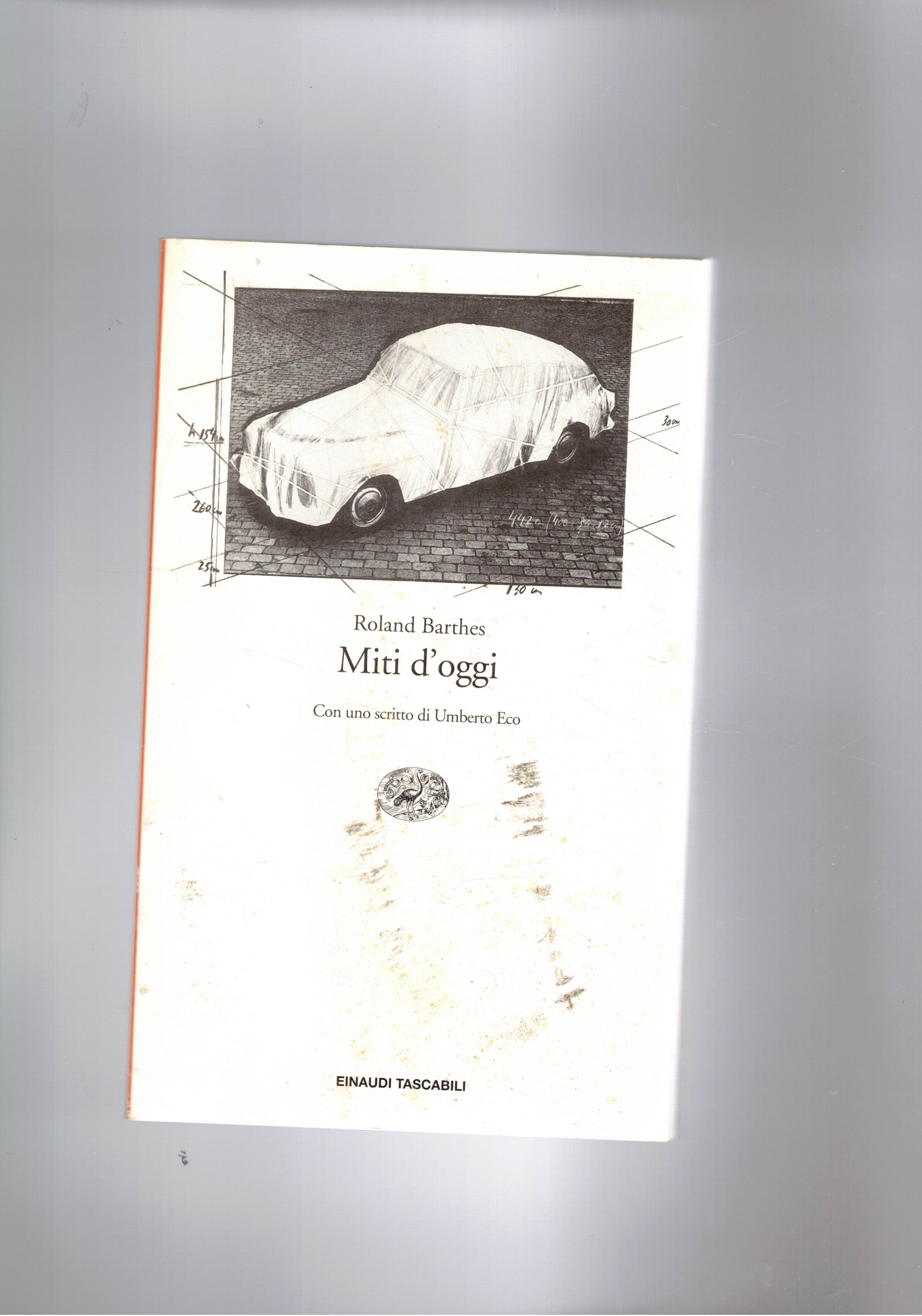 Miti d'oggi. Con un saggio di Umberto Eco.