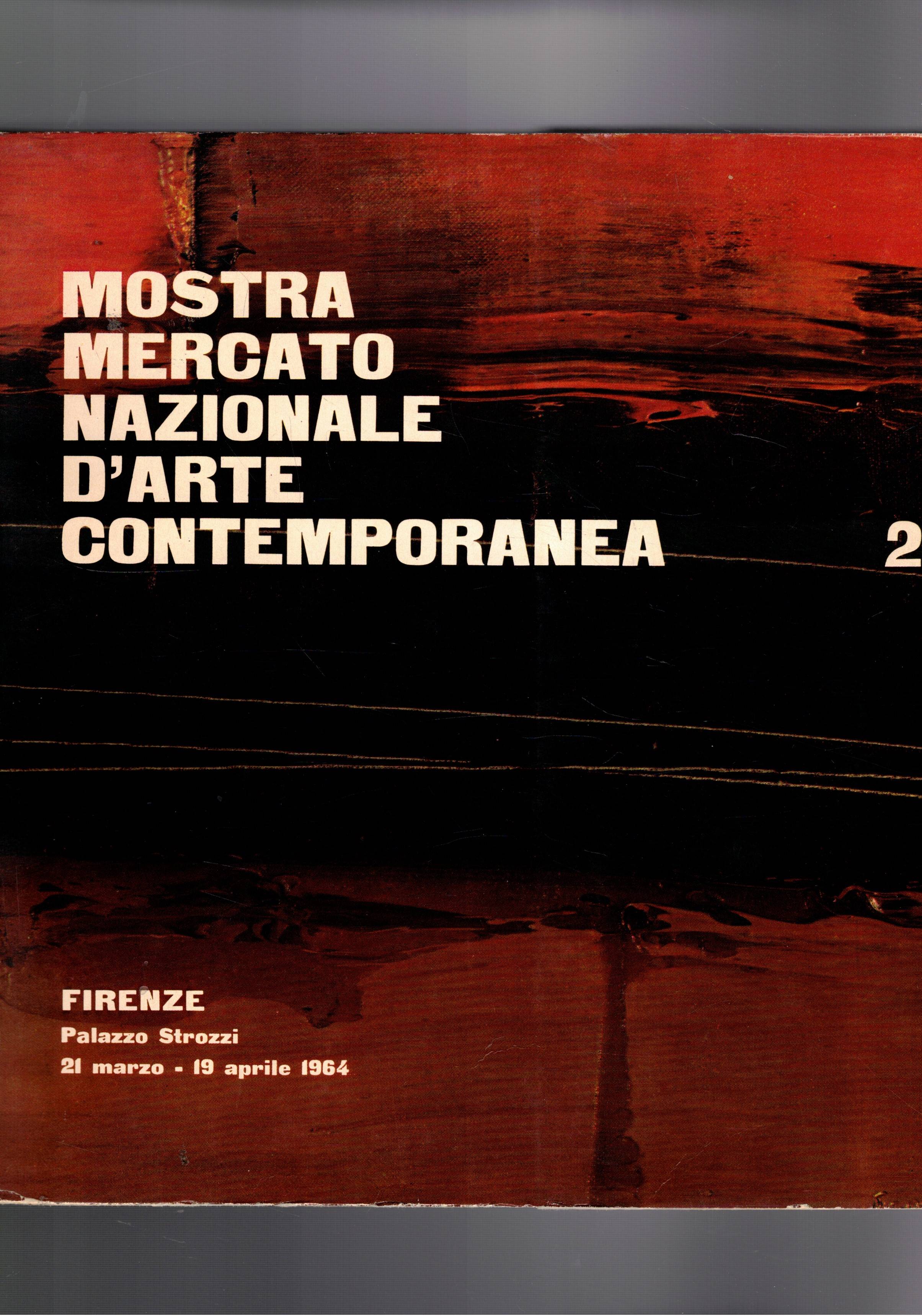 Mostra mercato nazionale d'arte contemporanea. Firenze Palazzo Strozzi marzo - …