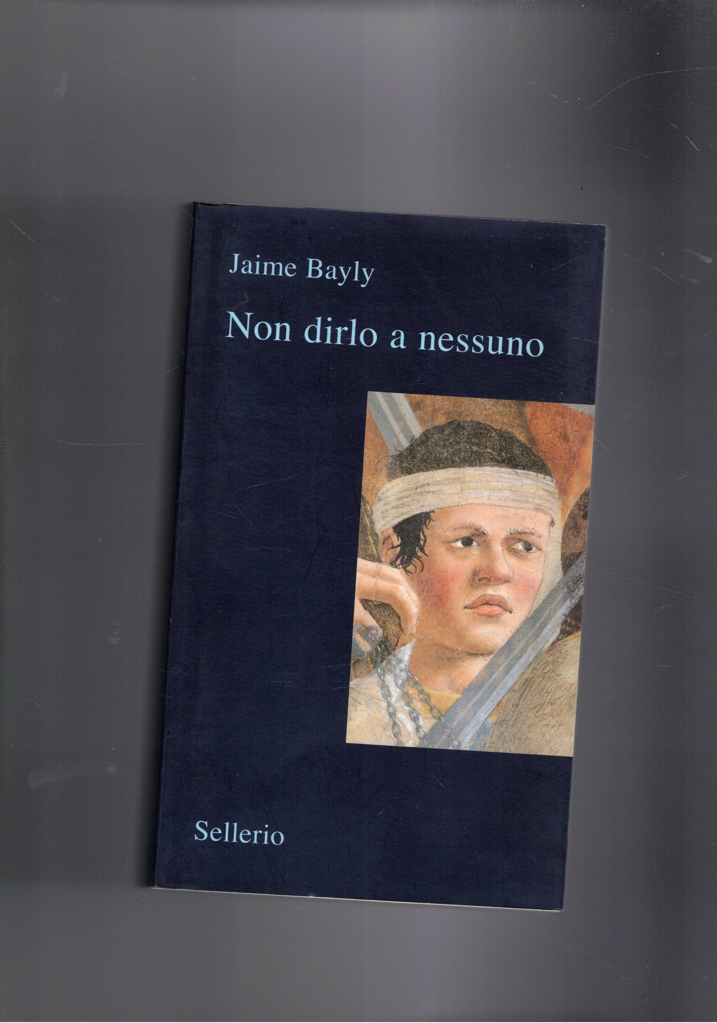 Non dirlo a nessuno.