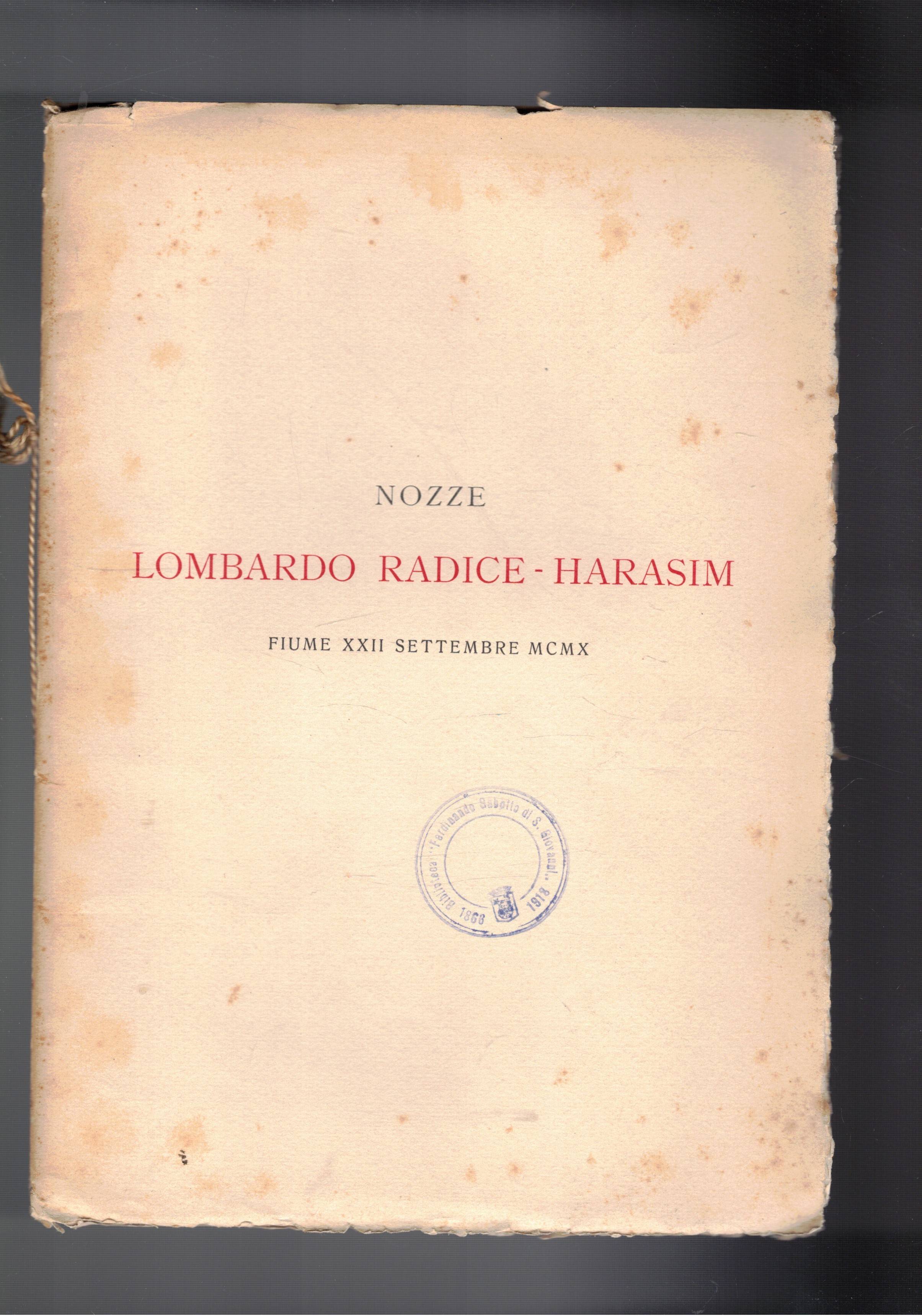 Nozze Lombardo Radice - Harasim, Fiume 22 settembre 1910. Contiene …