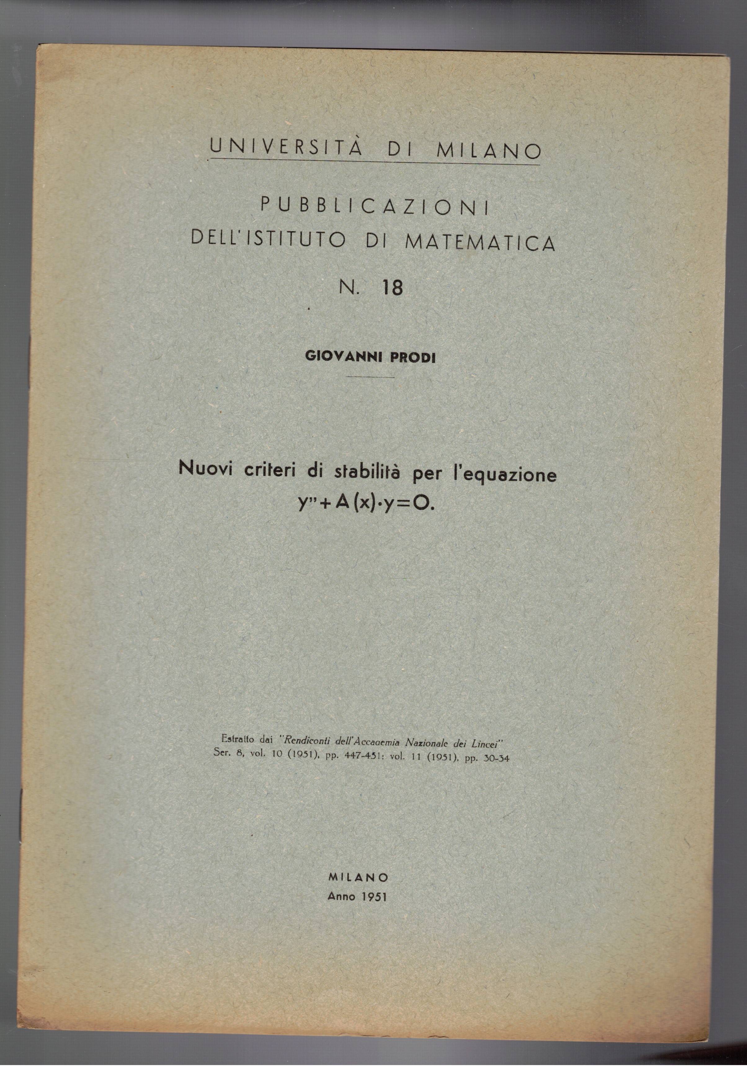 Nuovi criteri di stabilità per l'equazione y"+ A(x).y=O. Estratto.