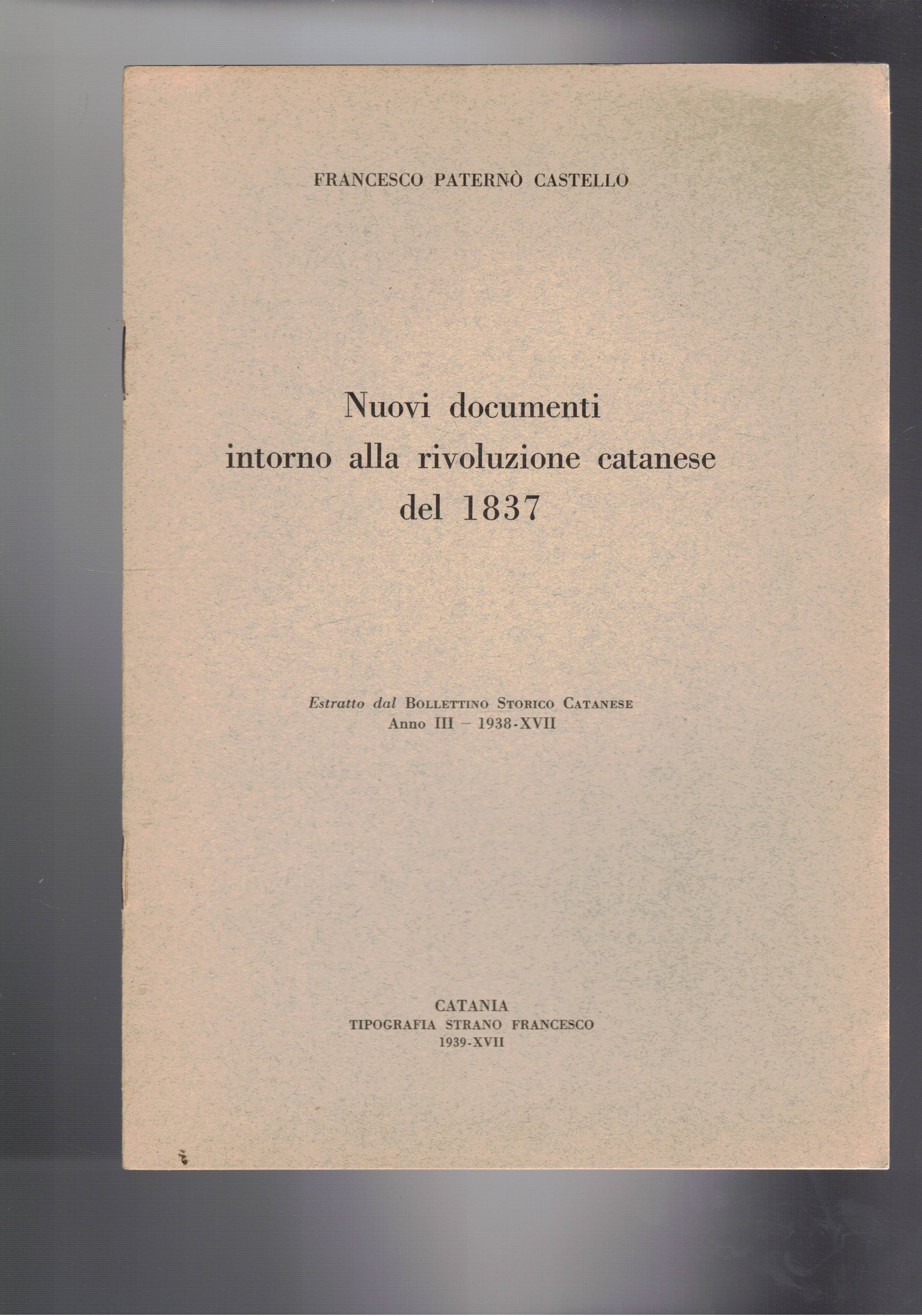 Nuovi documenti intorno alla rivoluzione catanese del 1837. Estratto dal …