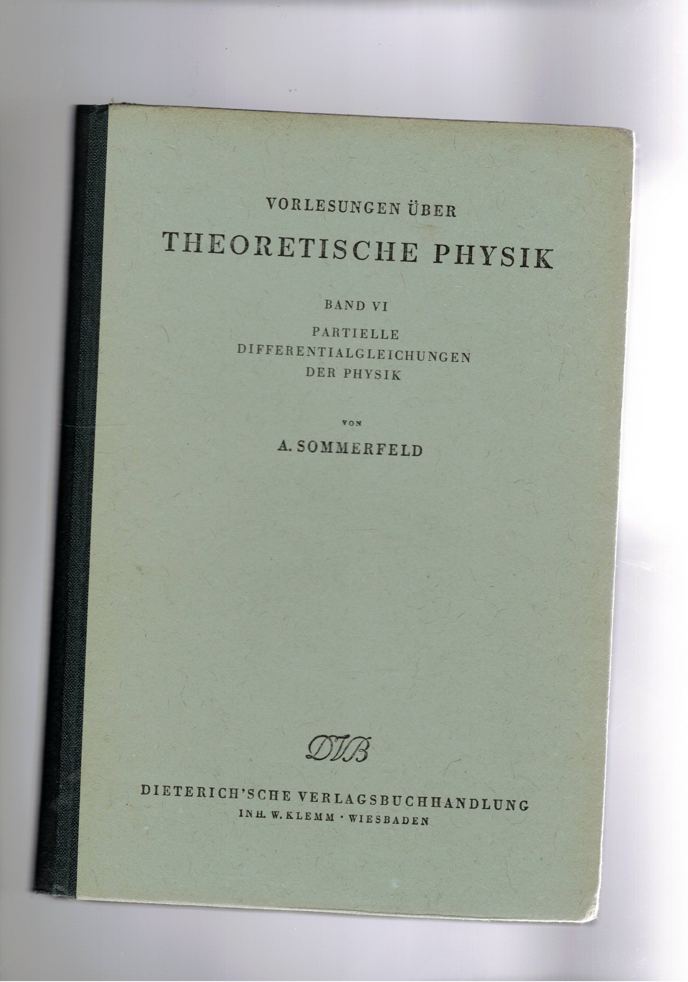 Partielle Differentialgleichungen der Physic. Band VI Vorlungen uber Theorische Physic.