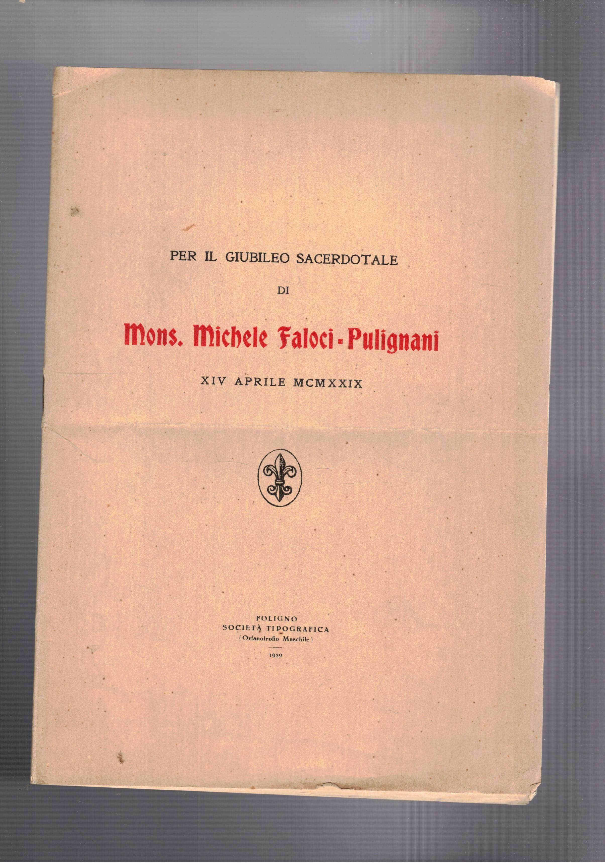 Per il giubileo sacerdotale di Mons. Michele Faloci-Pulignani XIV aprile …