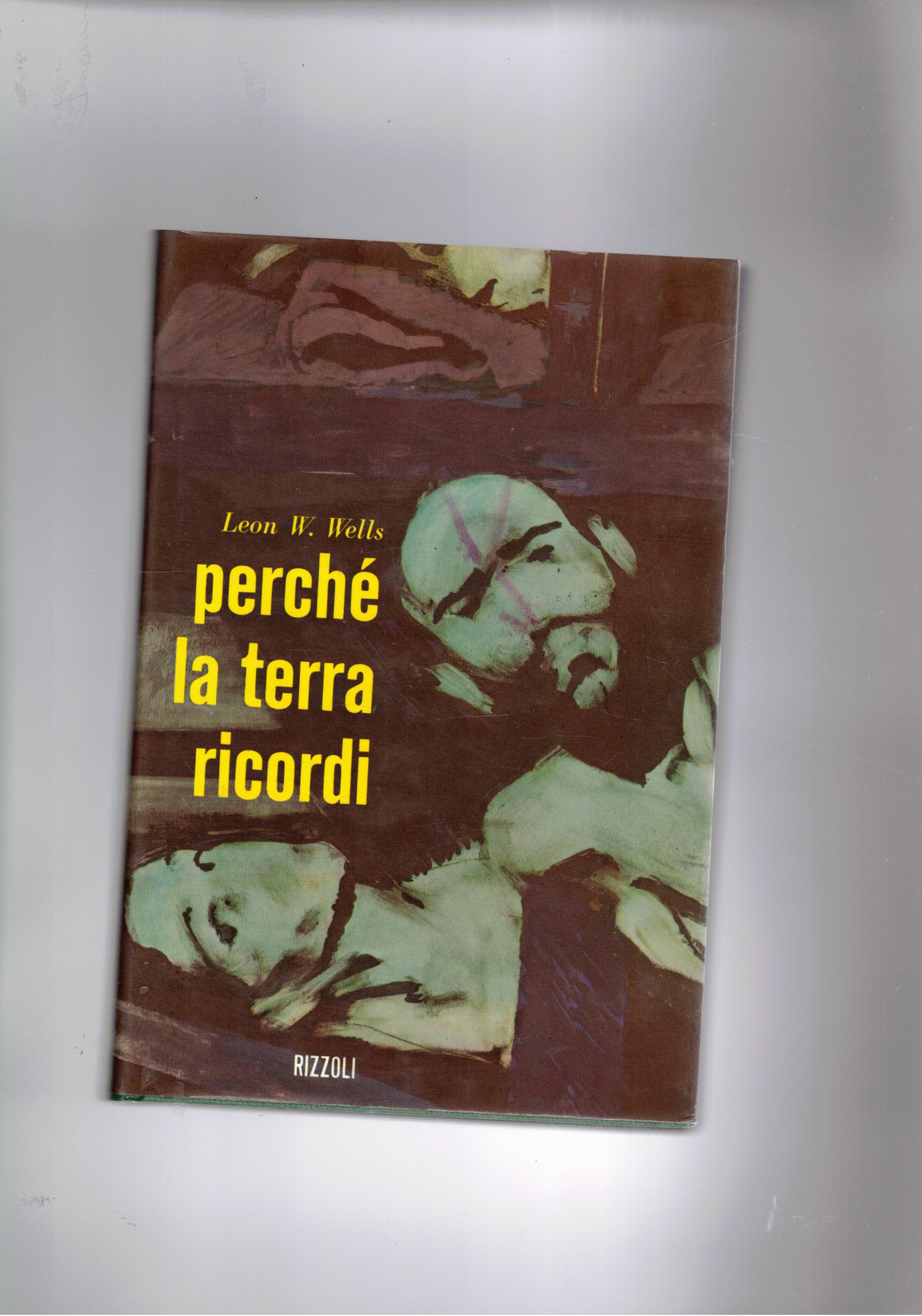 Perché la terra ricordi.