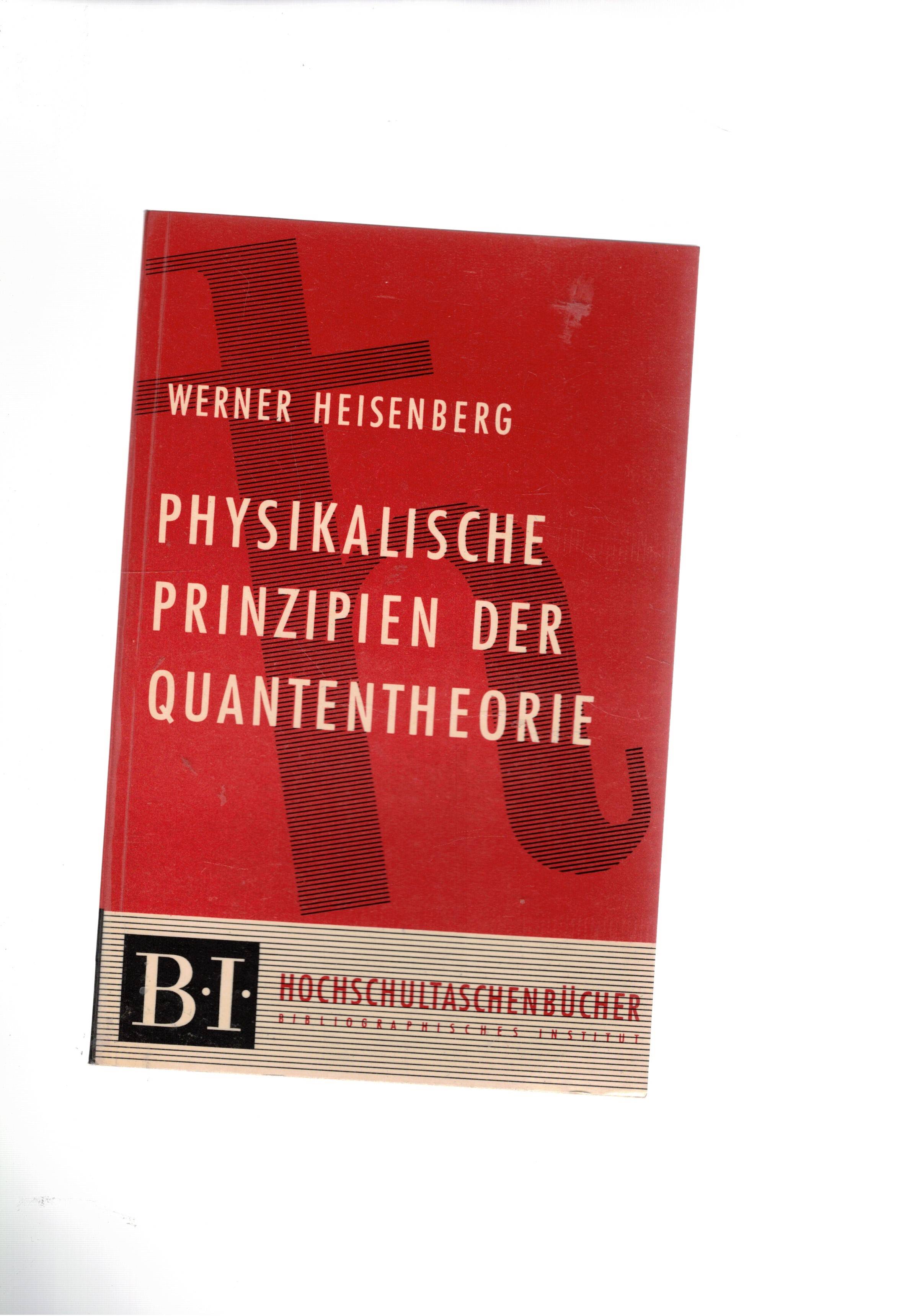 Physikalische Prinzipien der Quantentheorie.