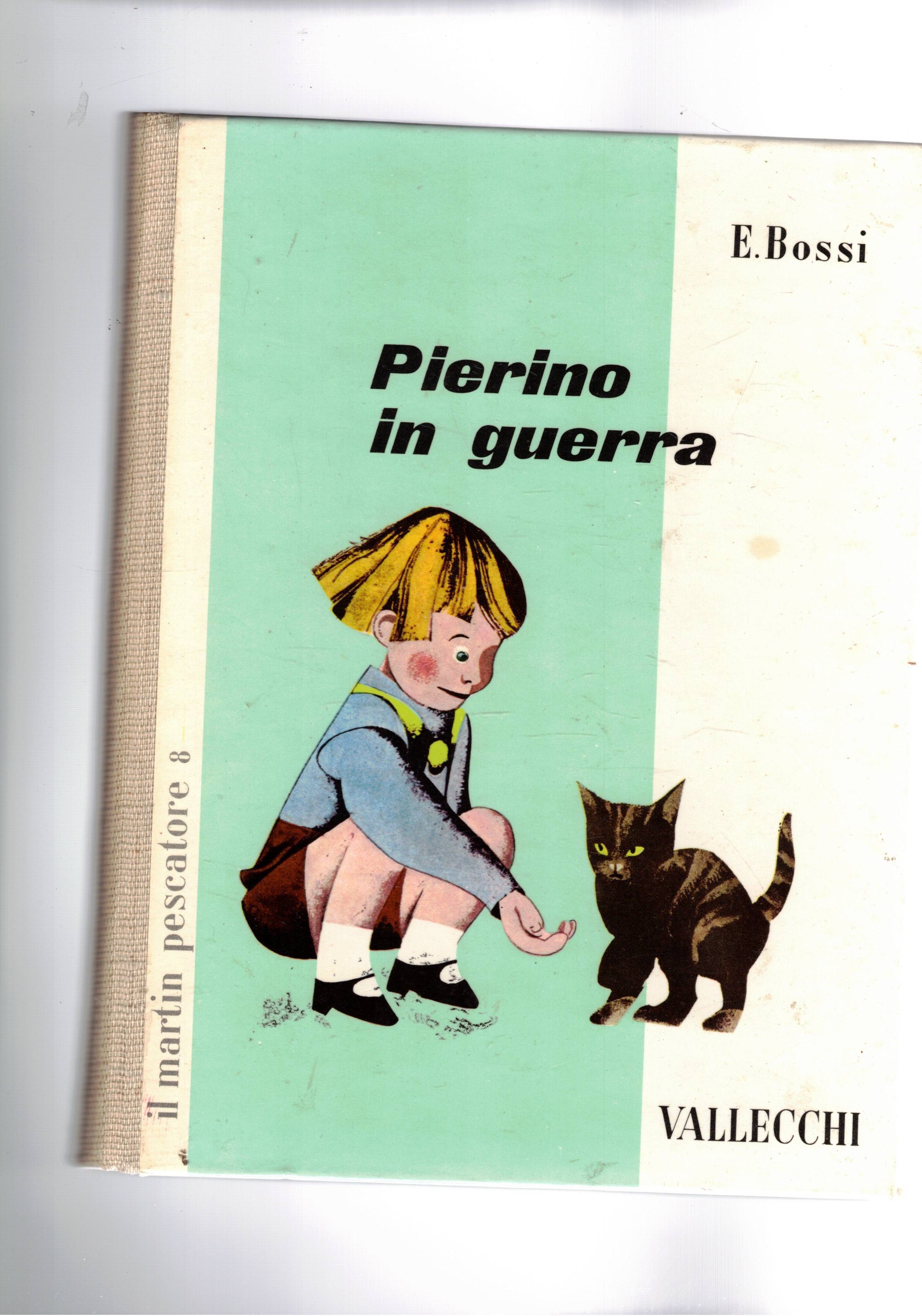 Pierino in guerra. Avventure di un bimbo pacifico.
