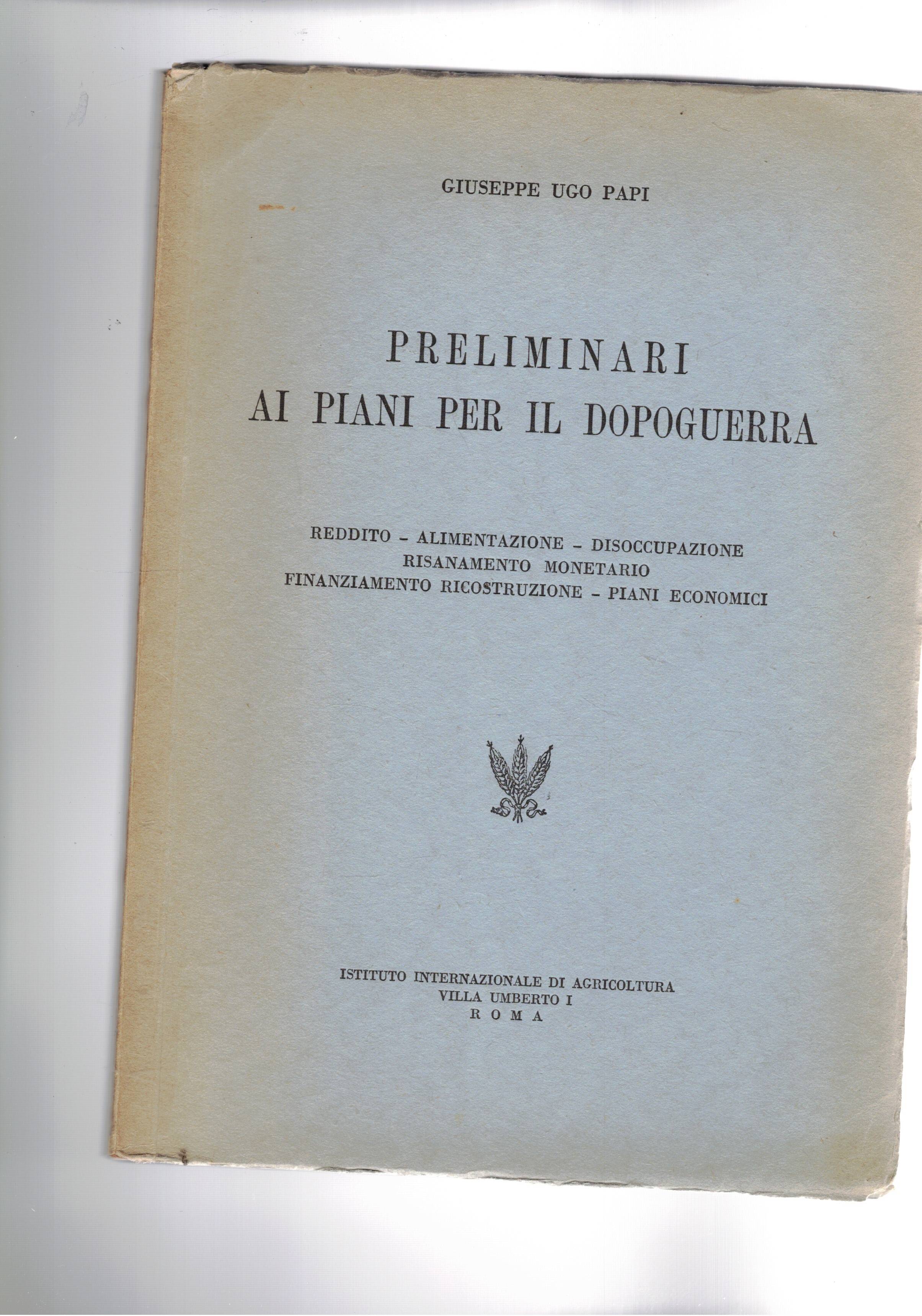 Preliminari ai piani per il dopoguerra. Reddito, alimentazione, disoccupazione, risanamento …