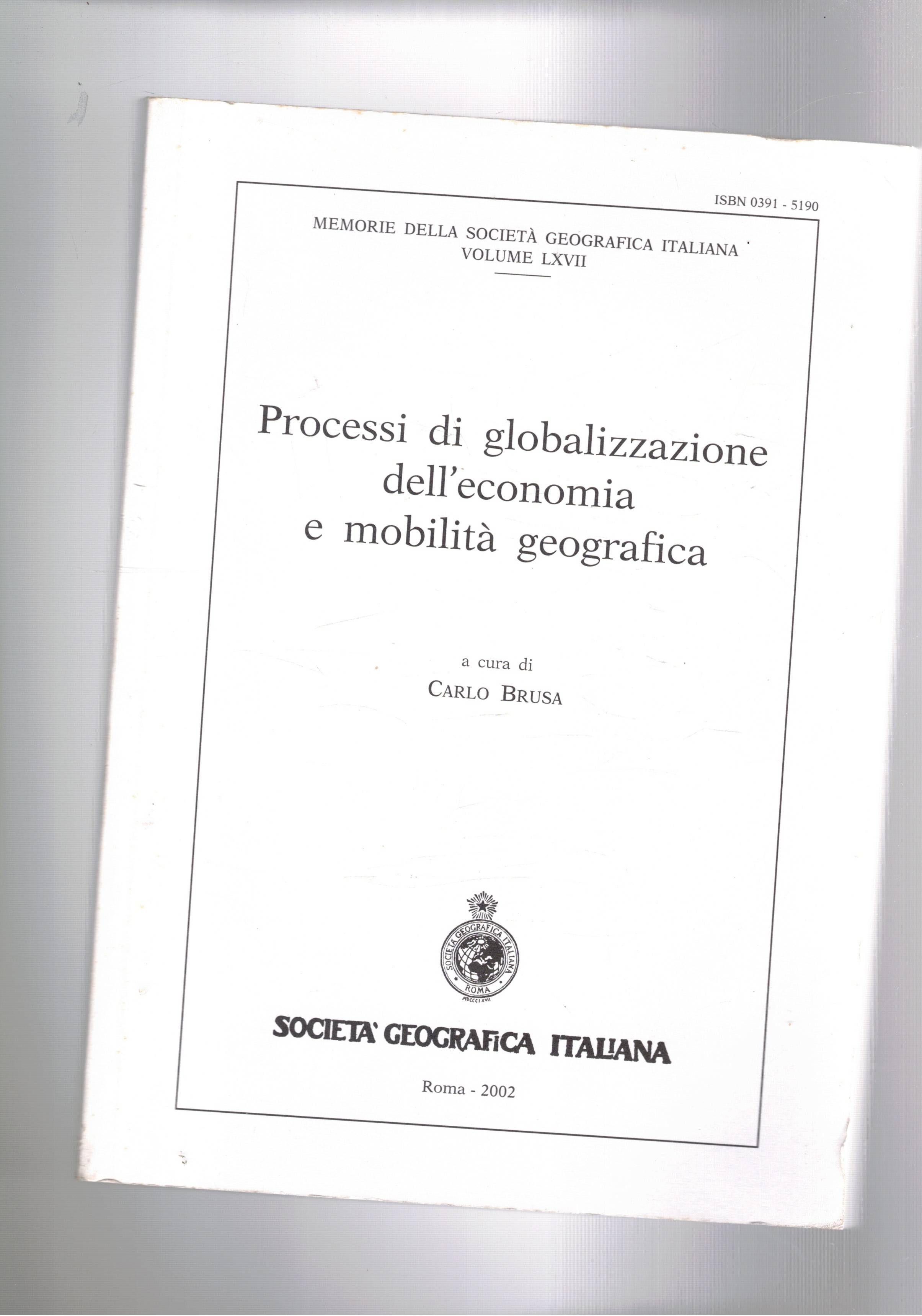 Processi di globalizzazione dell'economia e mobilità geografica. Atti delle giornate …