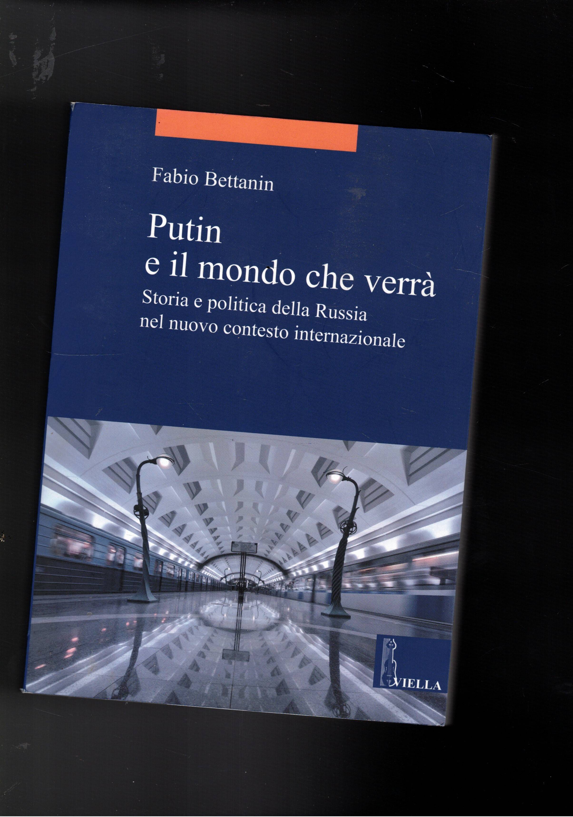 Putin e il mondo che verrà. Storia e politica della …
