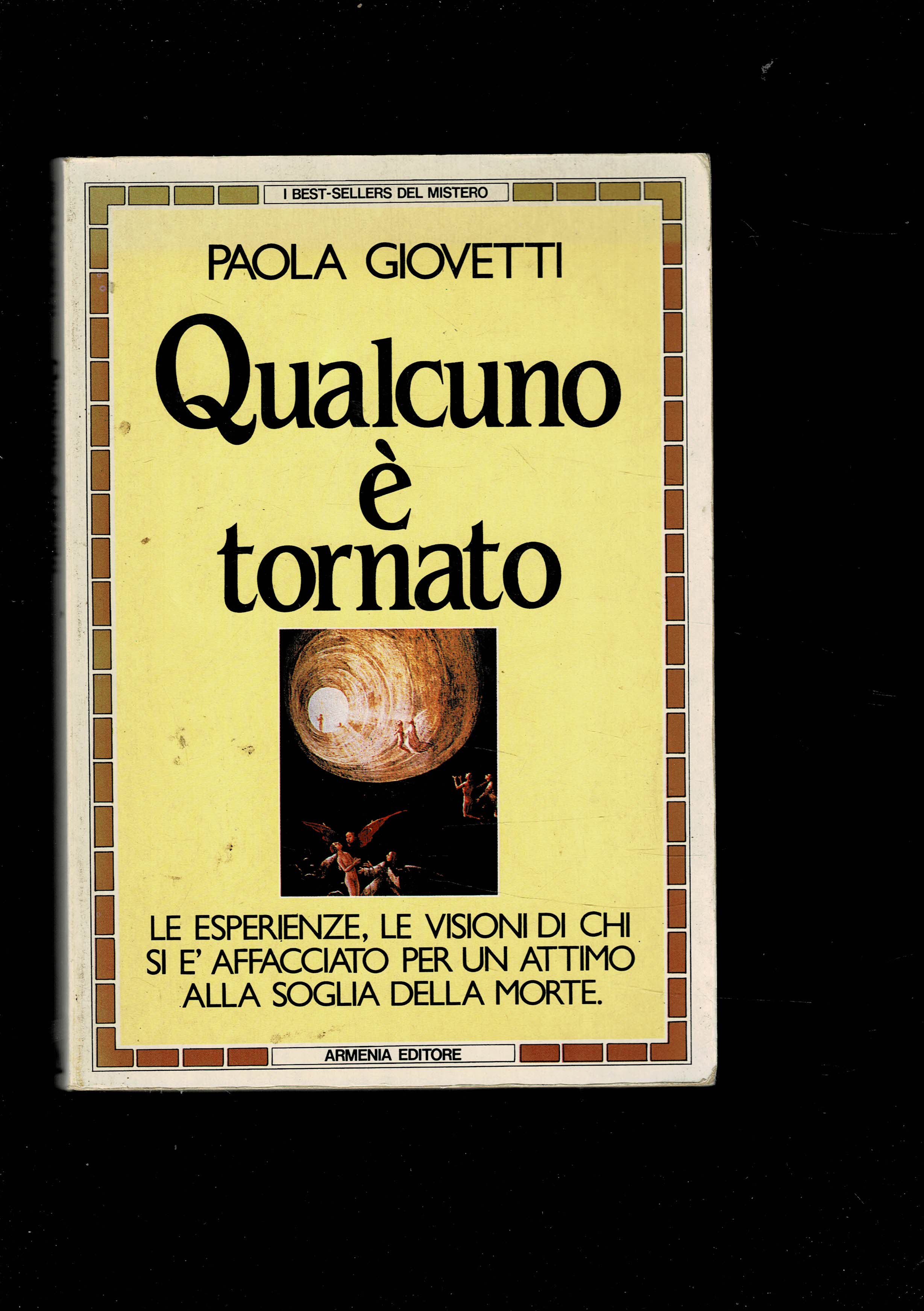 Qualcuno è tornato. Le esperienze, le visioni di chi si …