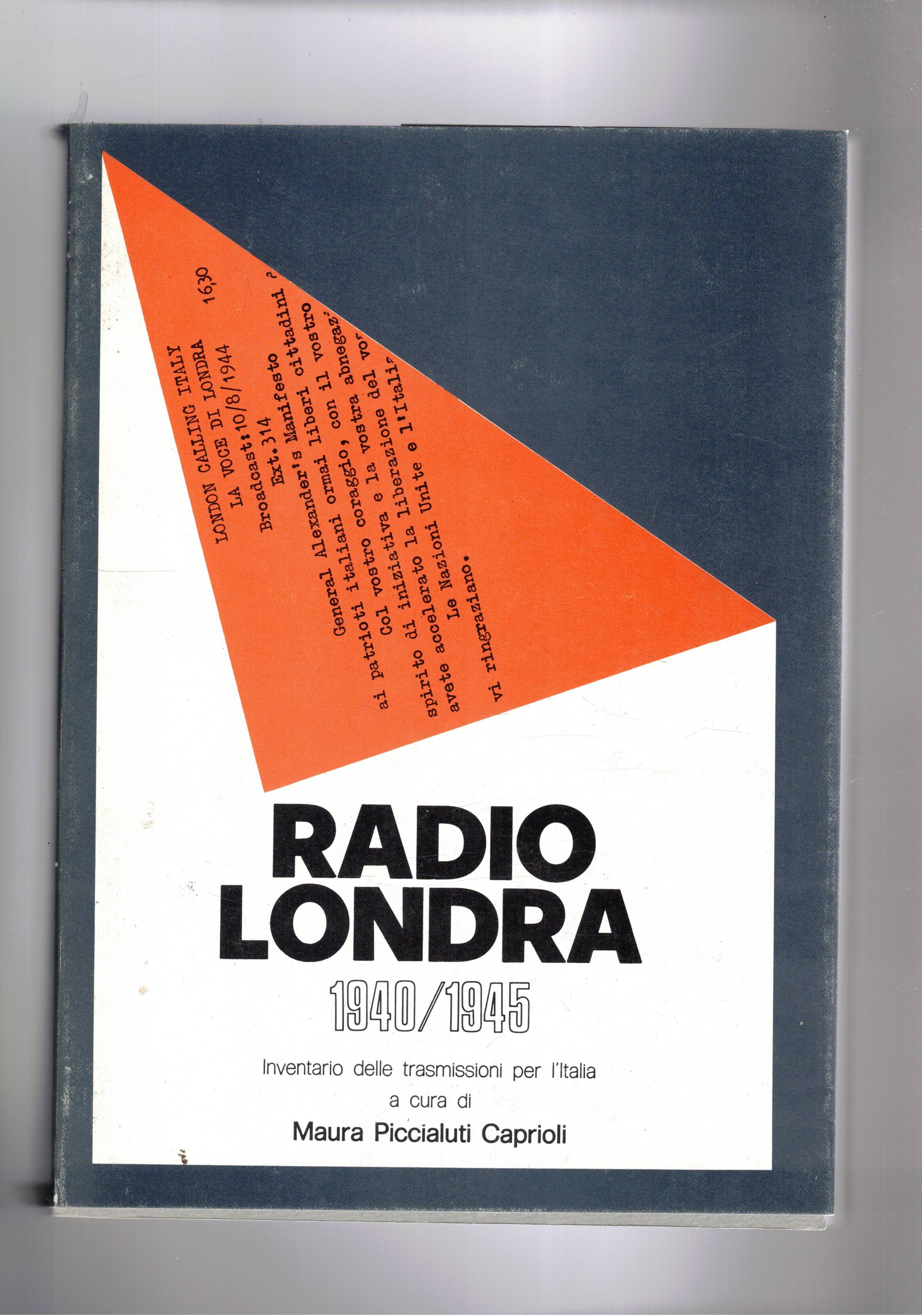 Radio Londra 1940-1945. Vol. I-II. Inventario delle trasmissione per l'Italia. …