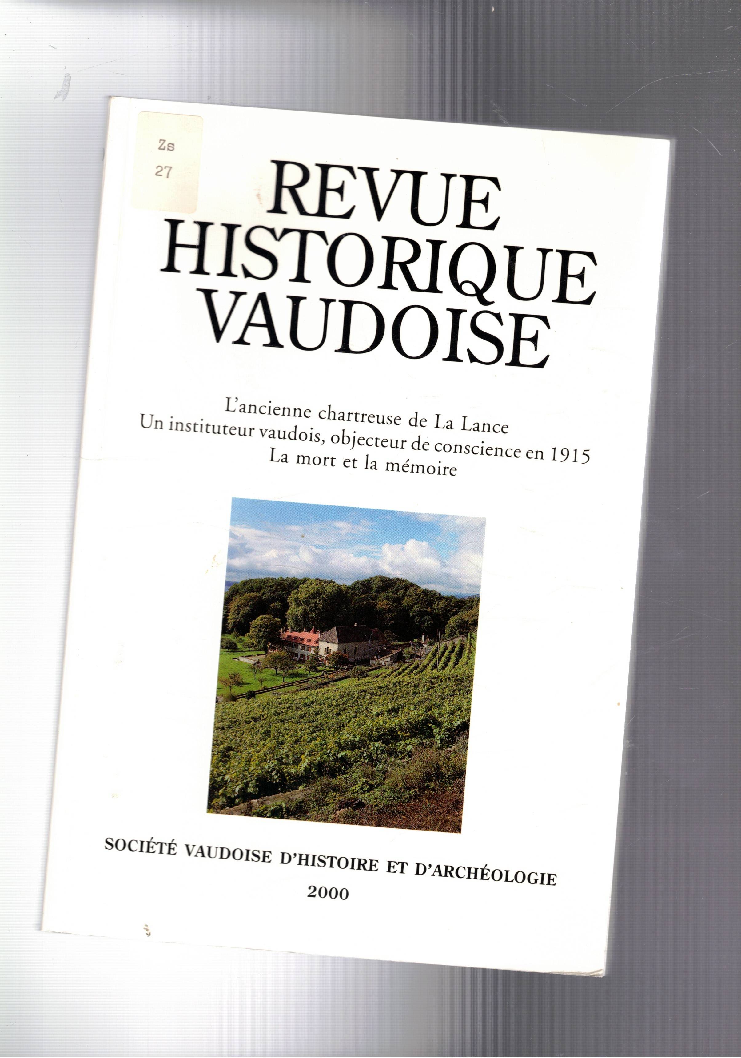 Revue Historique Vaudoise 2000. L'ancienne chartreuse de la Lance; Un …