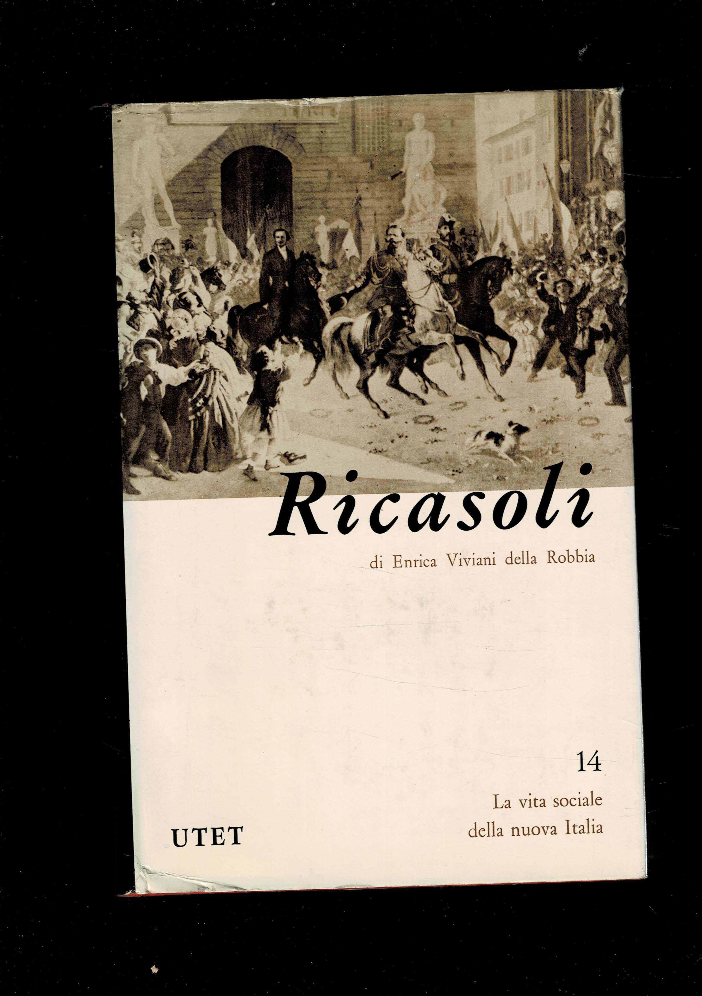 Ricasoli. Vol.14 della Collezione La vita sociale della nuova Italia …