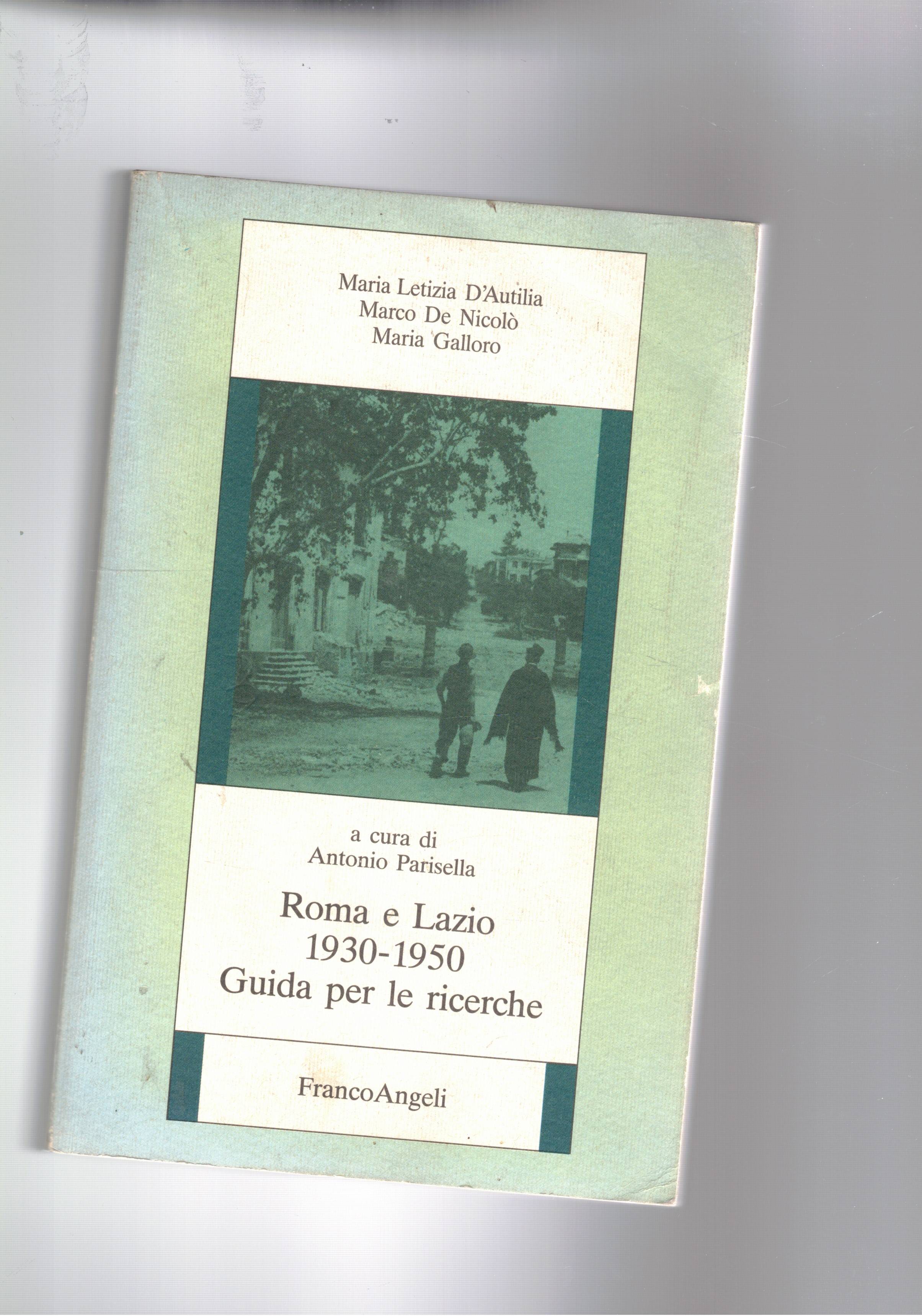 Roma e Lazio 1930-1950. Guida per le ricerche. Fascismo, antifascismo, …