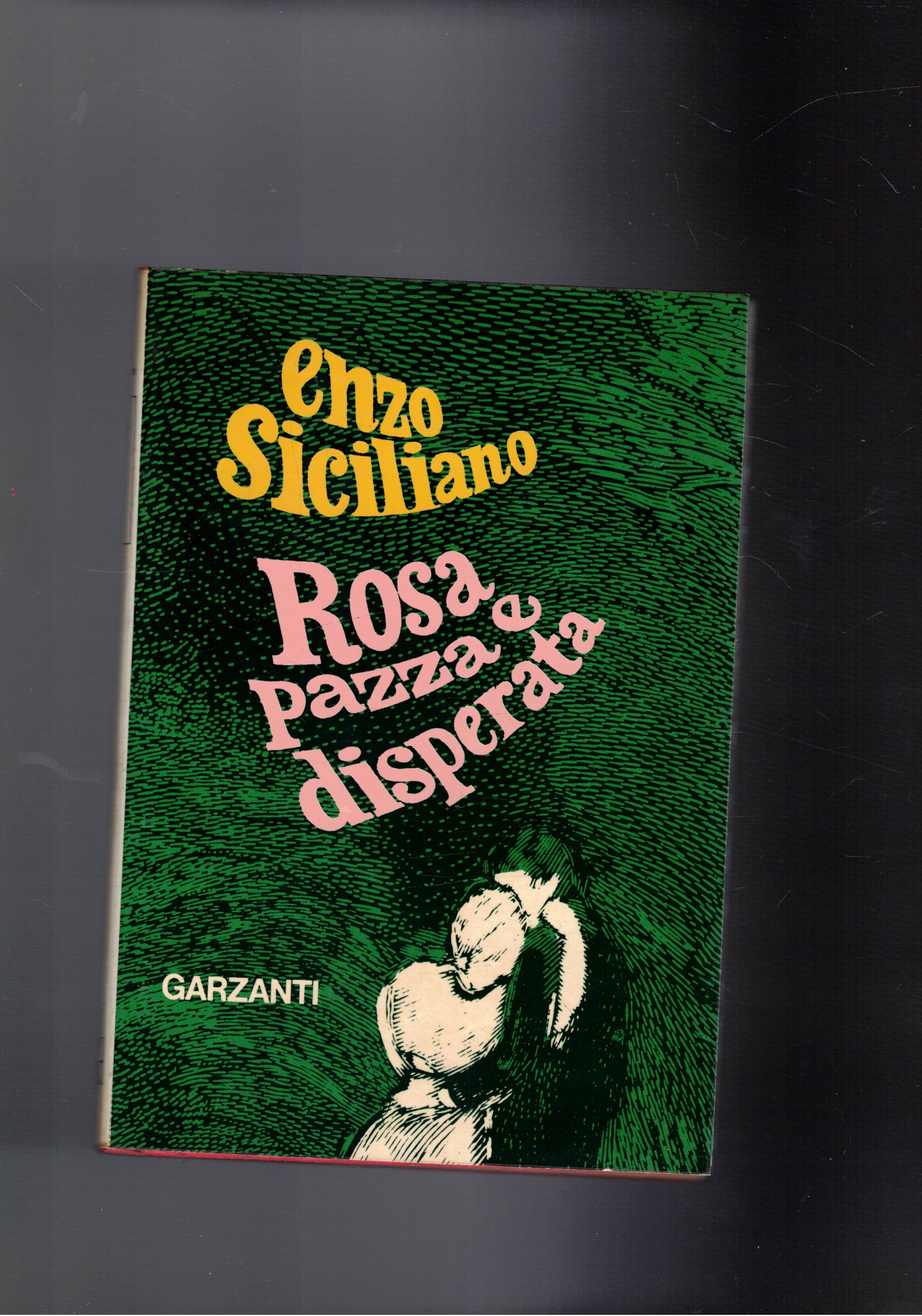 Rosa (pazza e disperata). Romanzo.