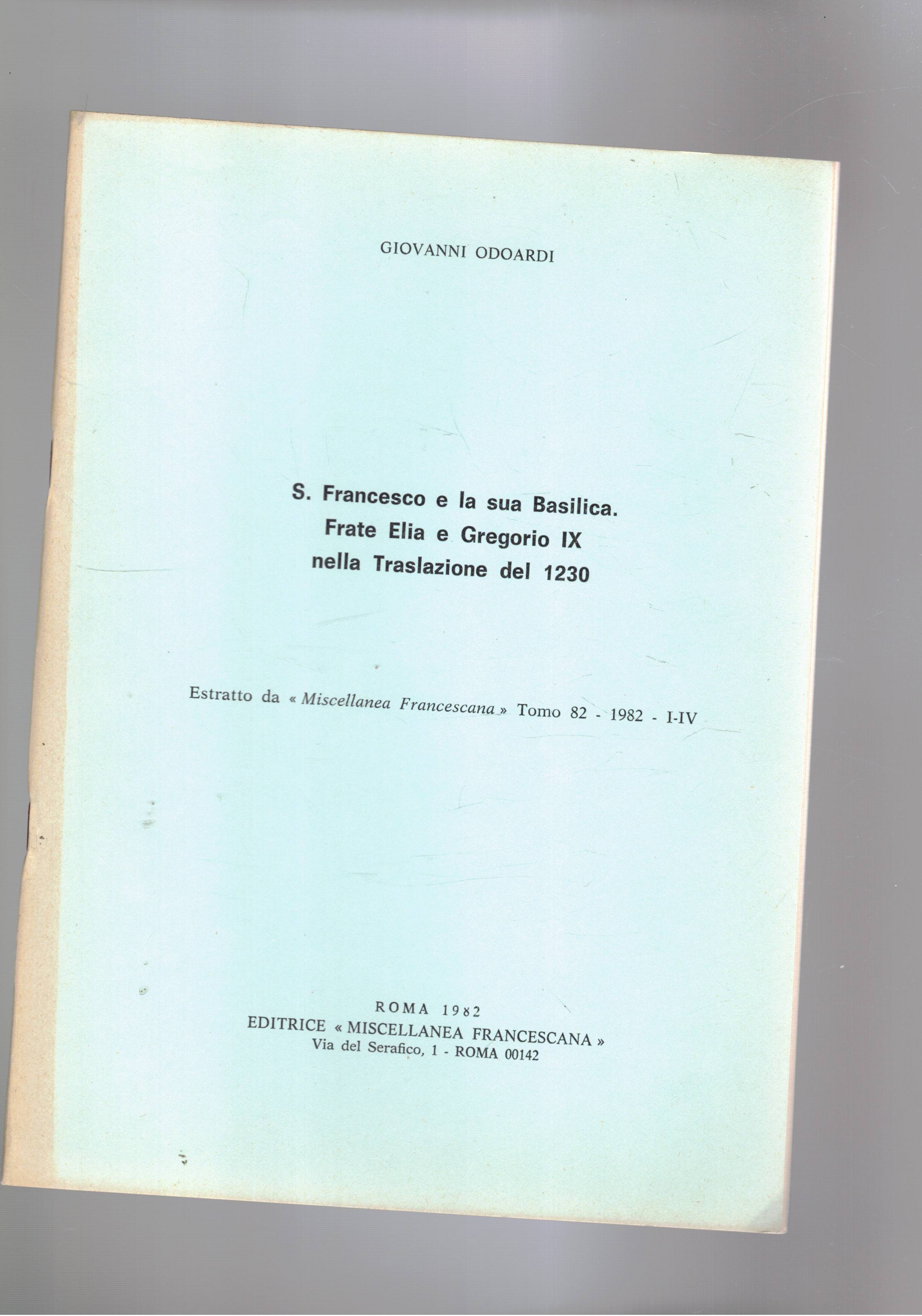 S. Francesco e la sua Basilica. Frate Elia e Gregorio …