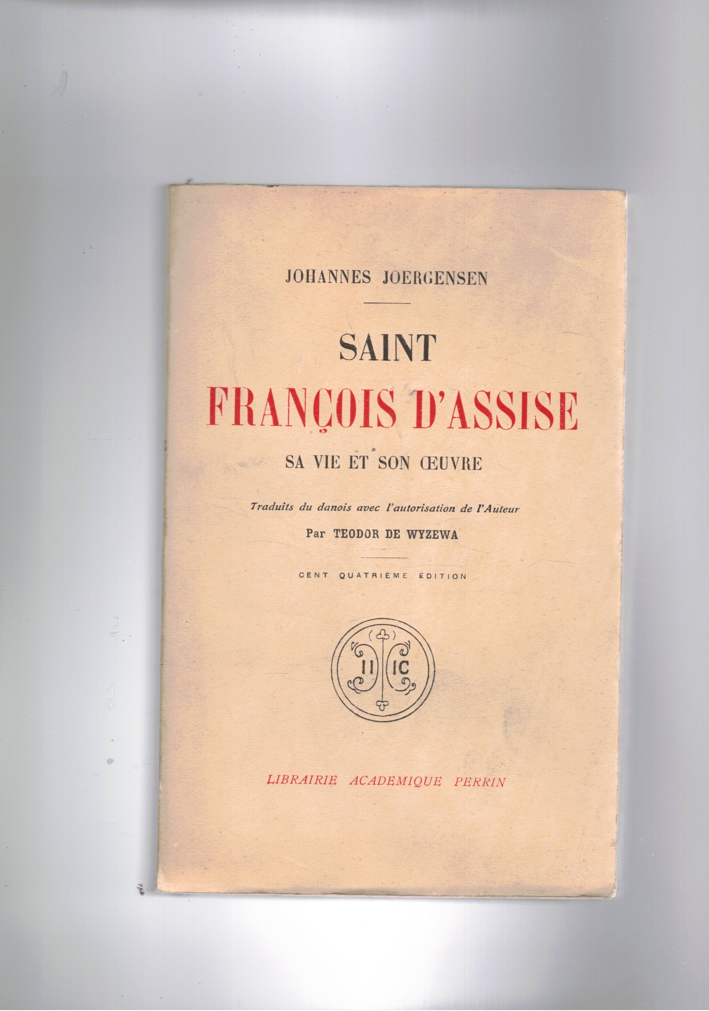 Saint François d'Assise, sa vie et son oeuvre.