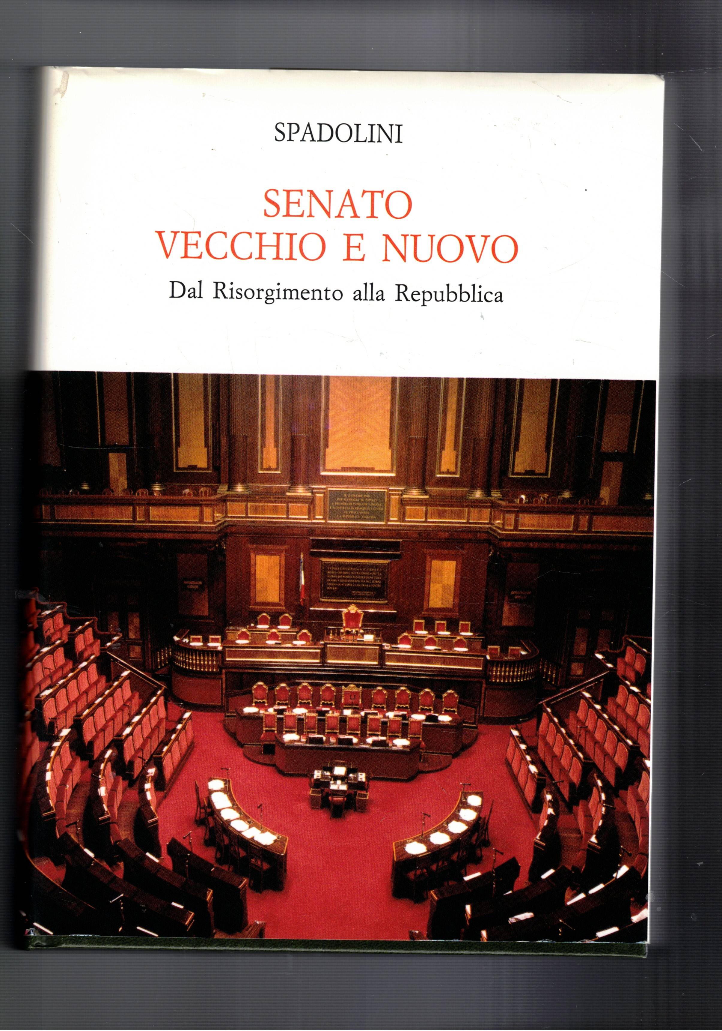 Senato vecchio e nuovo. Dal Risorgimento alla Repubblica.