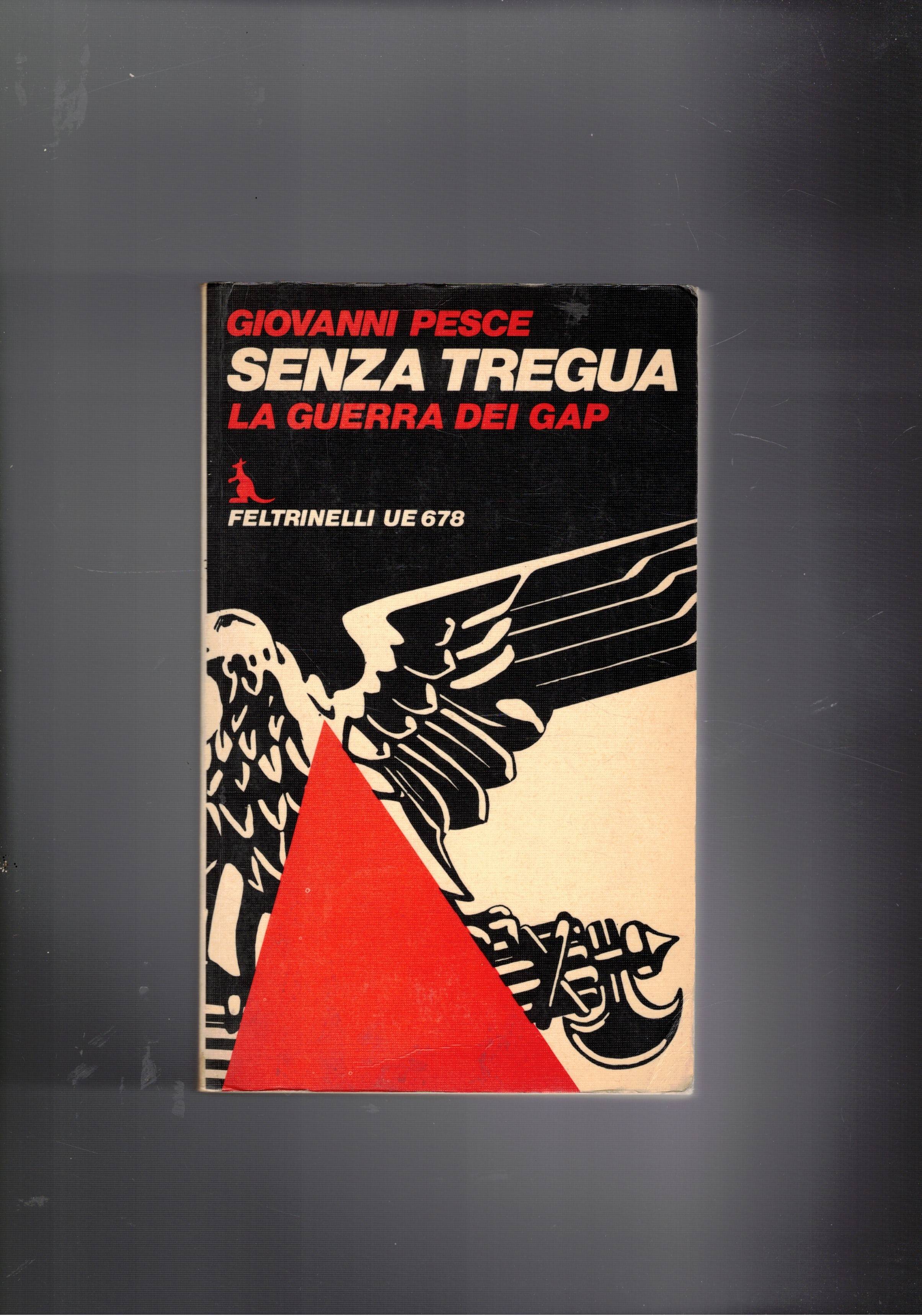 Senza tregua. La guerra dei Gap.