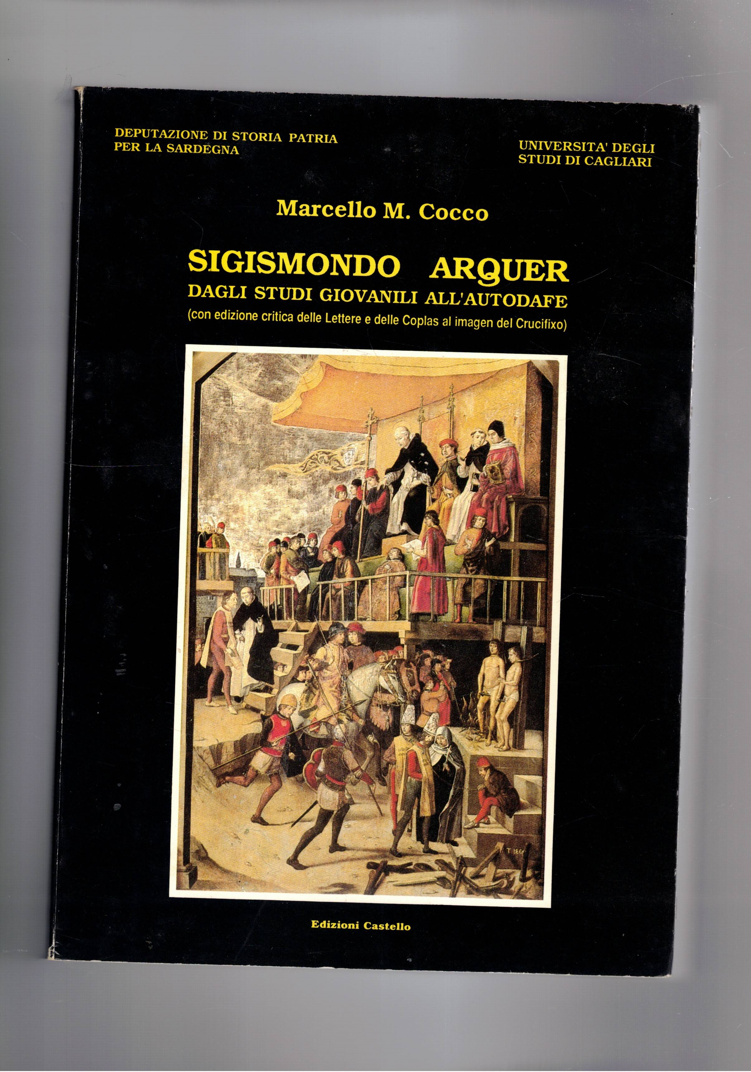 Sigismondo Arquer, dagli studi giovanili all'autodafe. (con edizione critica delle …