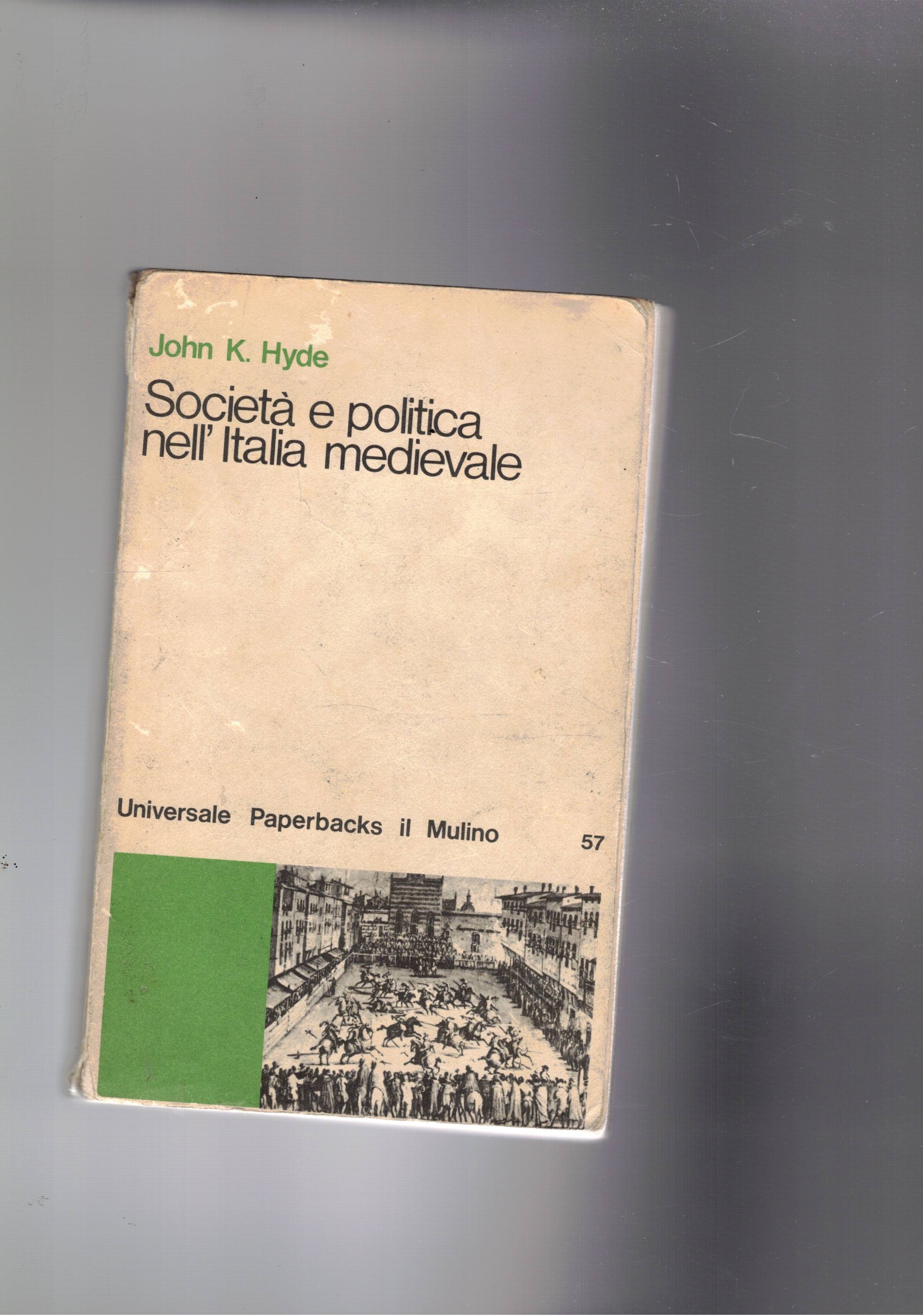 Società e politica nell'Italia medievale. Lo sviluppo della vita civile …