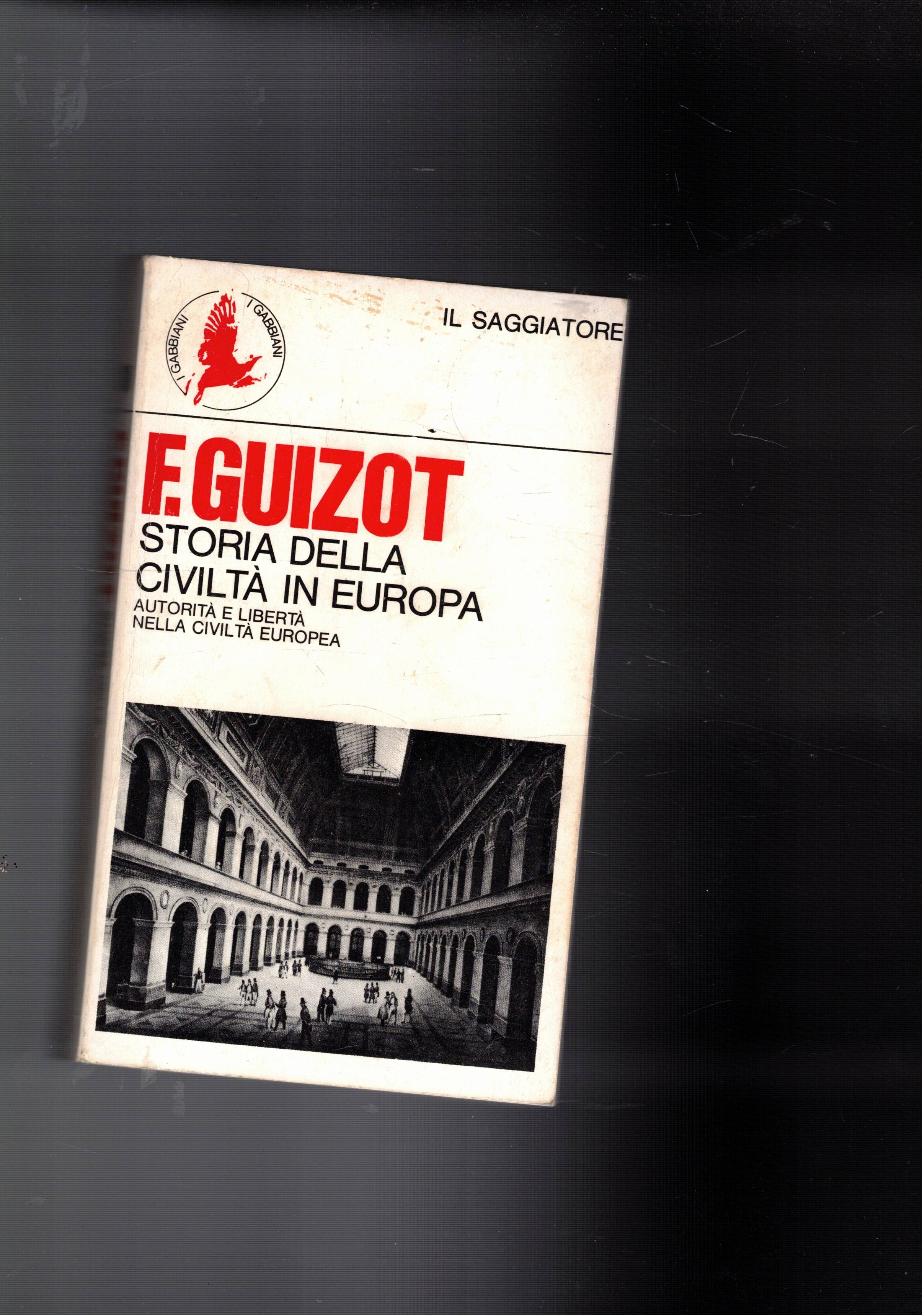Storia della civiltà europea. Autorità e libertà nella civiltà europea.