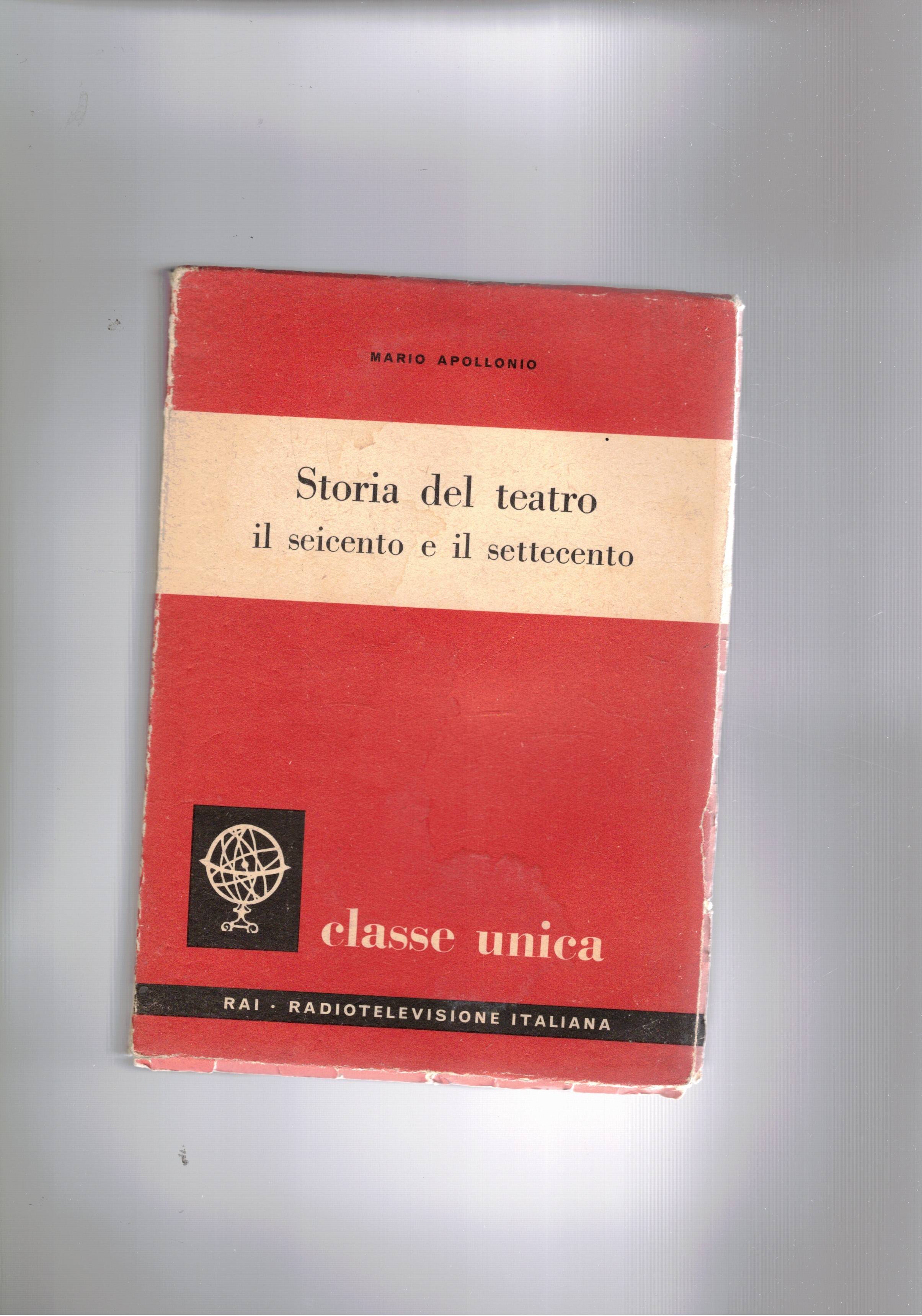 Storia dl teatro. Il seicento e il settecento. Coll. Classe …